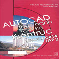 AutoCAD thực hành thiết kế kiến trúc: AutoCAD R. 14. Tập 2