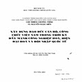 Xây dựng đạo đức cán bộ, công chức Việt Nam trong thời kỳ đẩy mạnh CNH, HĐH và hội nhập quốc tế