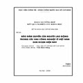 Bảo đảm quyền của người lao động trong các khu công nghiệp ở Việt Nam trong giai đoạn hiện nay