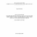 Nghiên cứu các vấn đề môi trường nông thôn Việt Nam theo các vùng sinh thái đặc trưng, dự báo xu thế diễn biến, đề xuất các chính sách và giải pháp kiểm soát thích hợp - ĐTN: Vấn đề giới trong sử dụng quản lý tài nguyên thiên nhiên và bảo vệ môi trường tại các vùng sinh thái đặc trưng