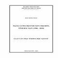 Mạng lưới chợ ở Huyện Chợ Đồn, Tỉnh Bắc Kạn (1986-210)