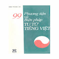 99 phương tiện và biện pháp tu từ tiếng Việt