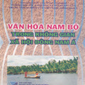 Văn hóa Nam Bộ trong không gian xã hội Đông Nam Á