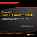 Beginning Java 8 fundamentals