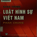 Giáo trình Luật hình sự Việt Nam: Phần chung