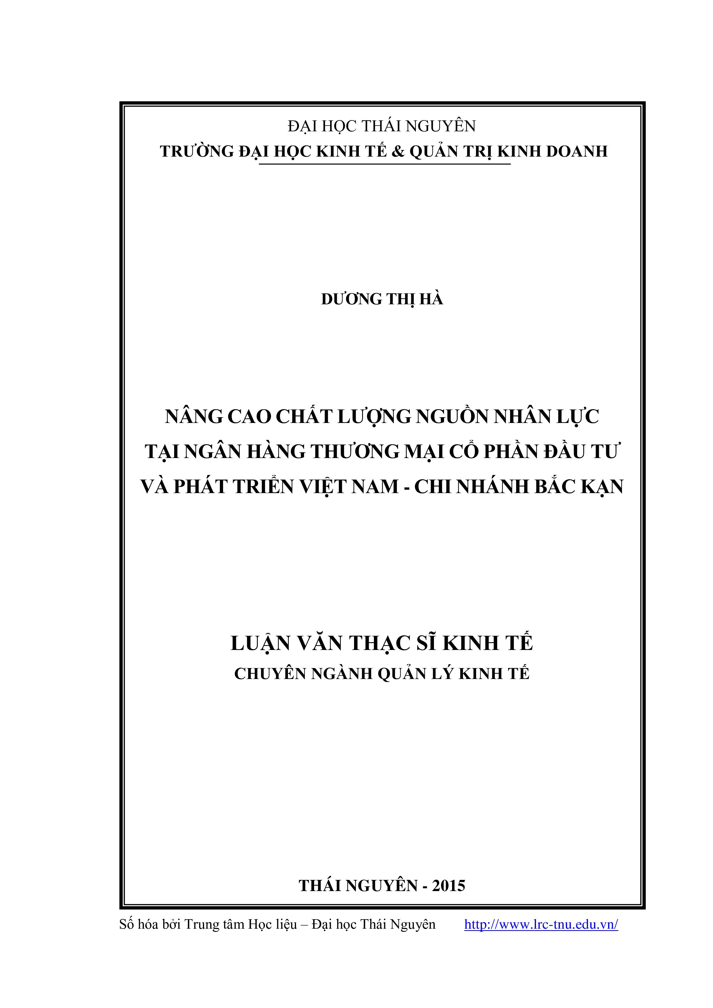 Nâng cao chất lượng nguồn nhân lực tại ngân hàng thương mại cổ phần đầu tư và phát triển Việt Nam - chi nhành Bắc Kạn