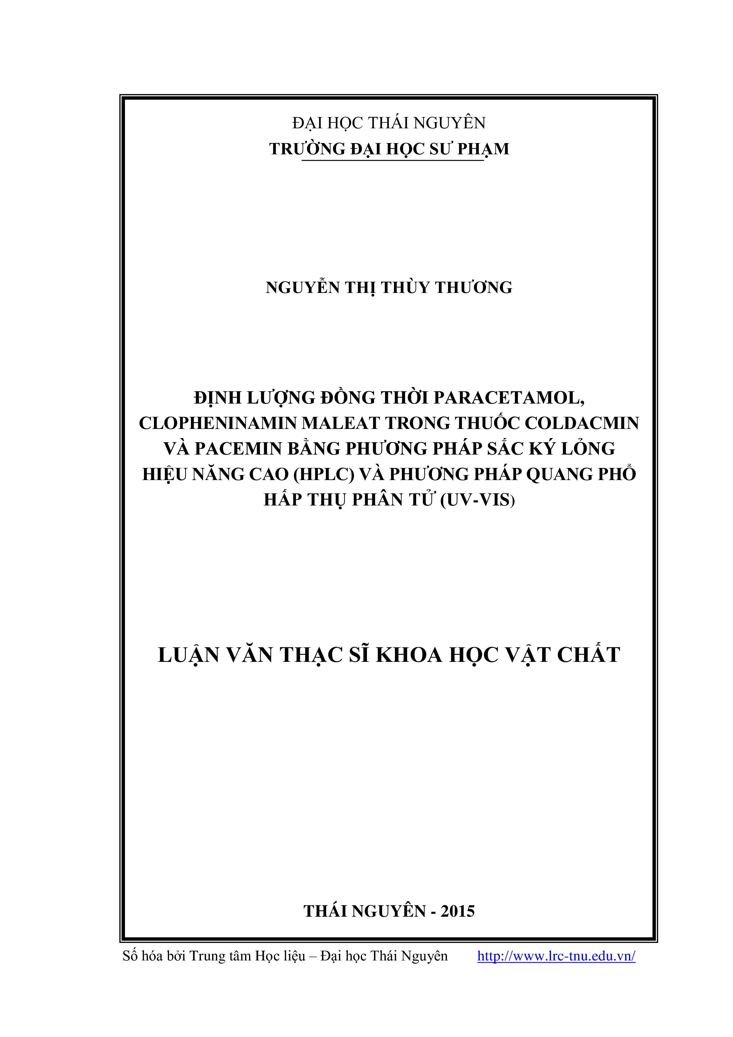 Định lượng đồng thời paracetamol, clopheninamin maleat trong thuốc coldacmin và pacemin bằng phương pháp sắc ký lỏng hiệu năng cao (HPLC) và phương pháp quang phổ hấp thụ phân tử (UV-VIS)