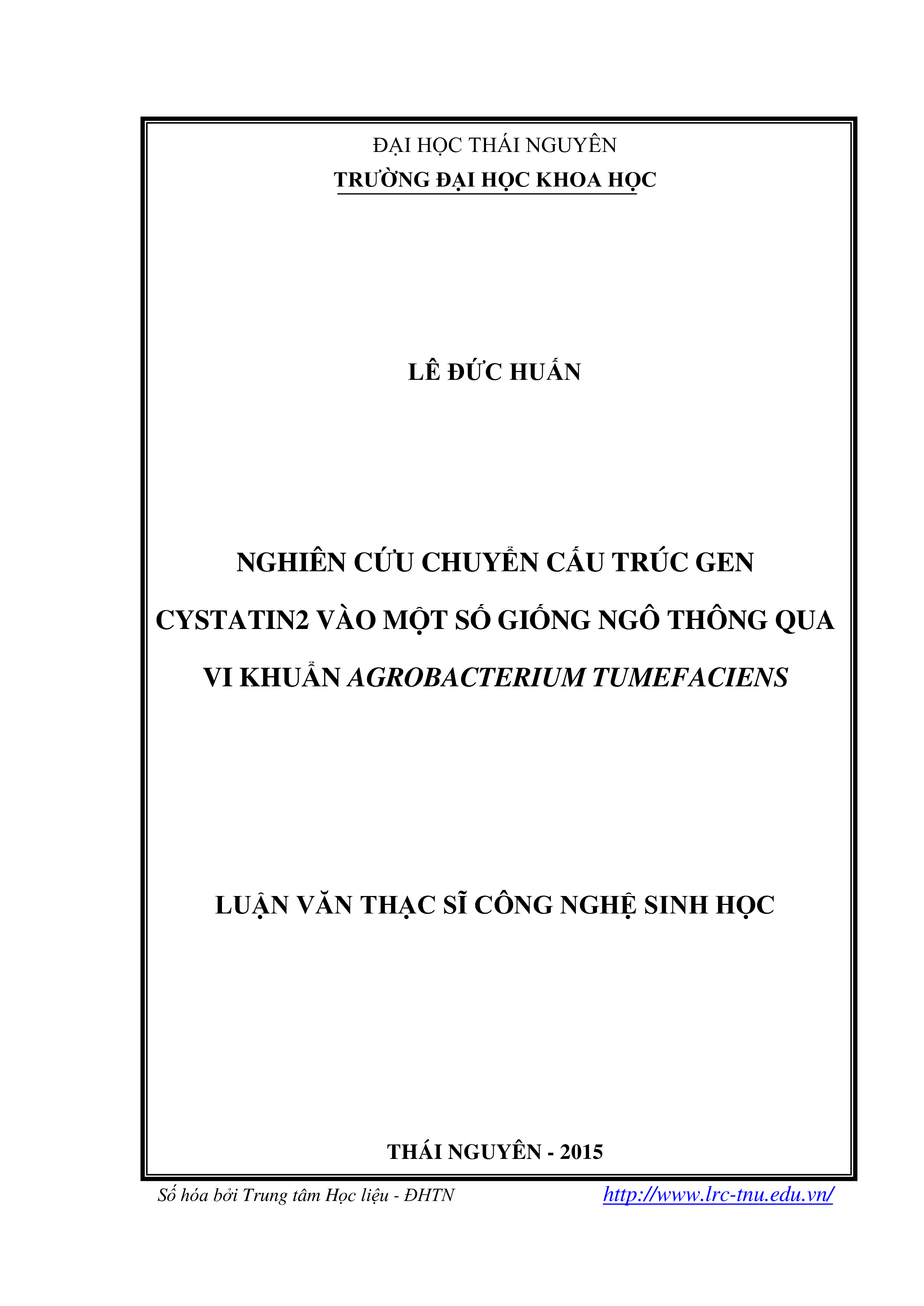 Nghiên cứu chuyển cấu trúc gen cystatin 2 vào một số giống ngô thông qua vi khuẩn Agrobacterium tumefaciens