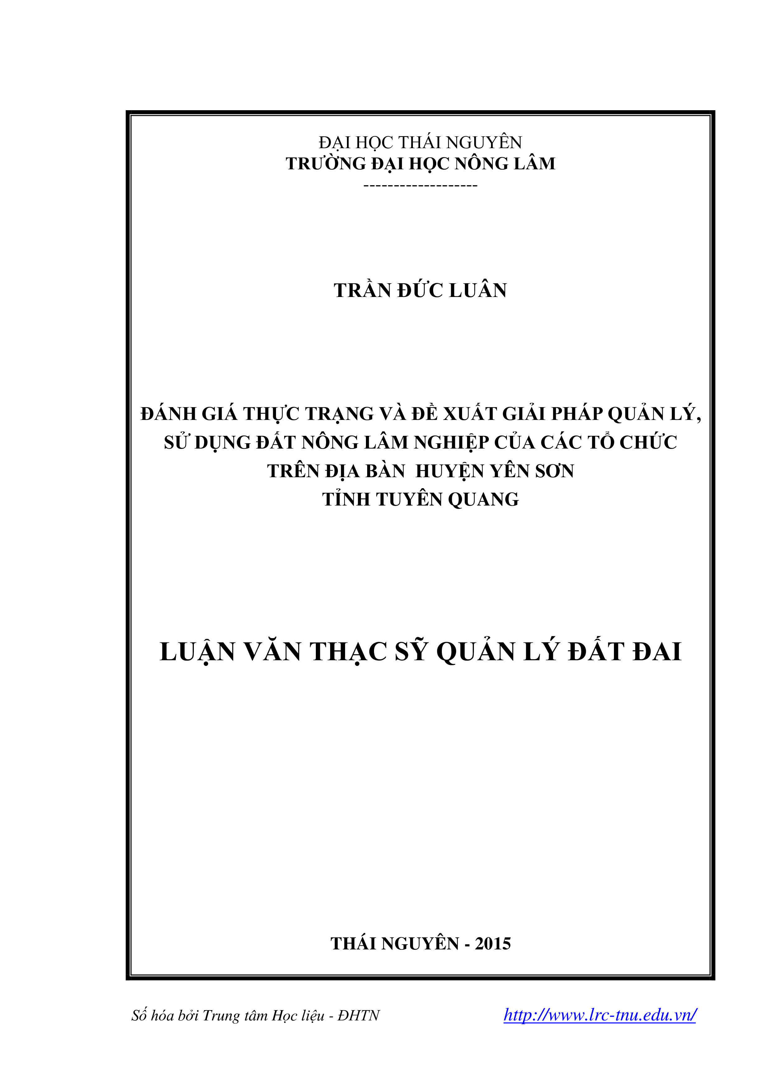 Đánh giá thực trạng và đề xuất giải pháp quản lý, sử dụng  đất nông lâm nghiệp của các tổ chức trên địa bàn huyện Yên Sơn, tỉnh Tuyên Quang