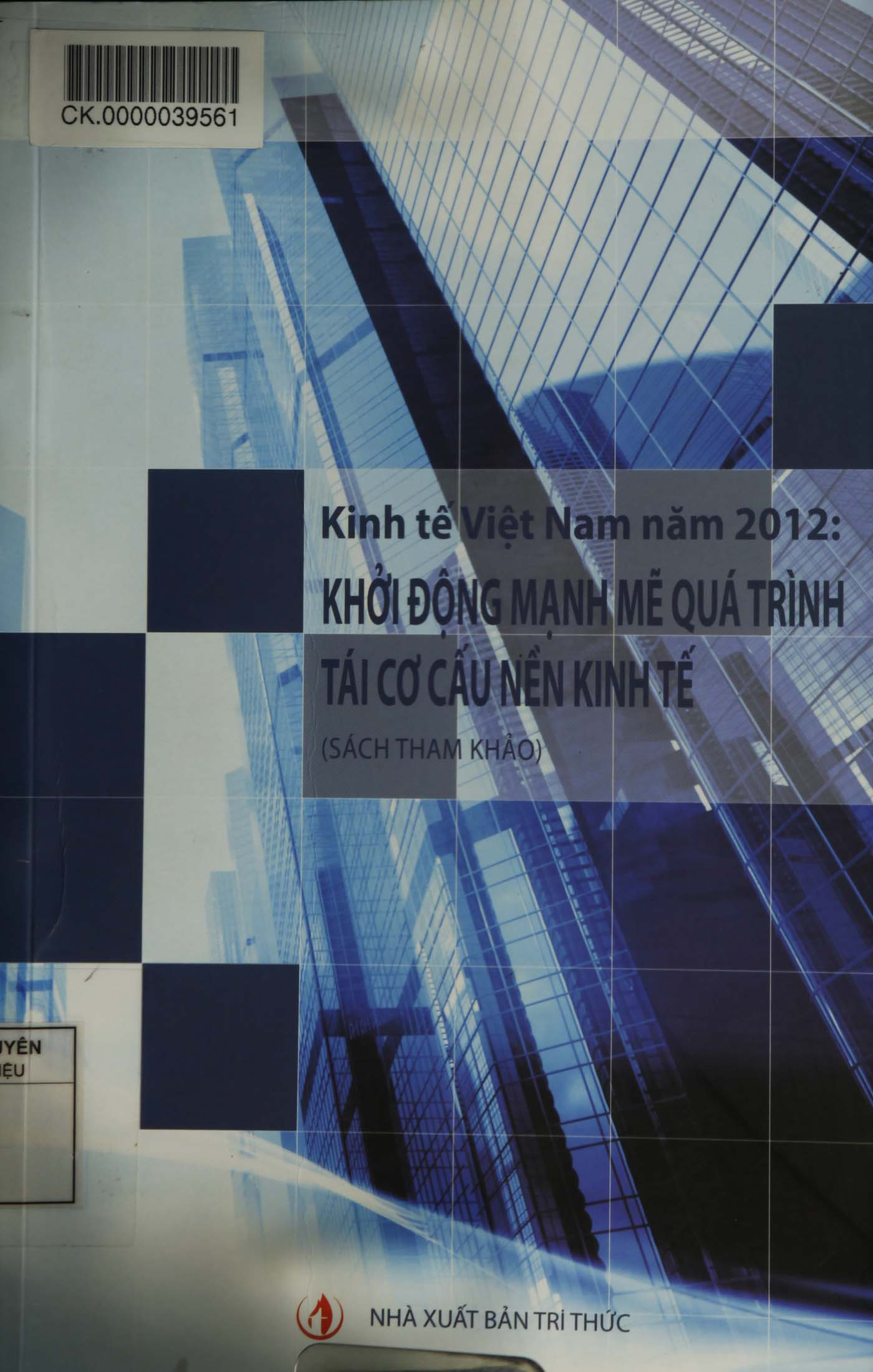 Kinh tế Việt Nam năm 2012: khởi động mạnh mẽ quá trình tái cơ cấu nền kinh tế