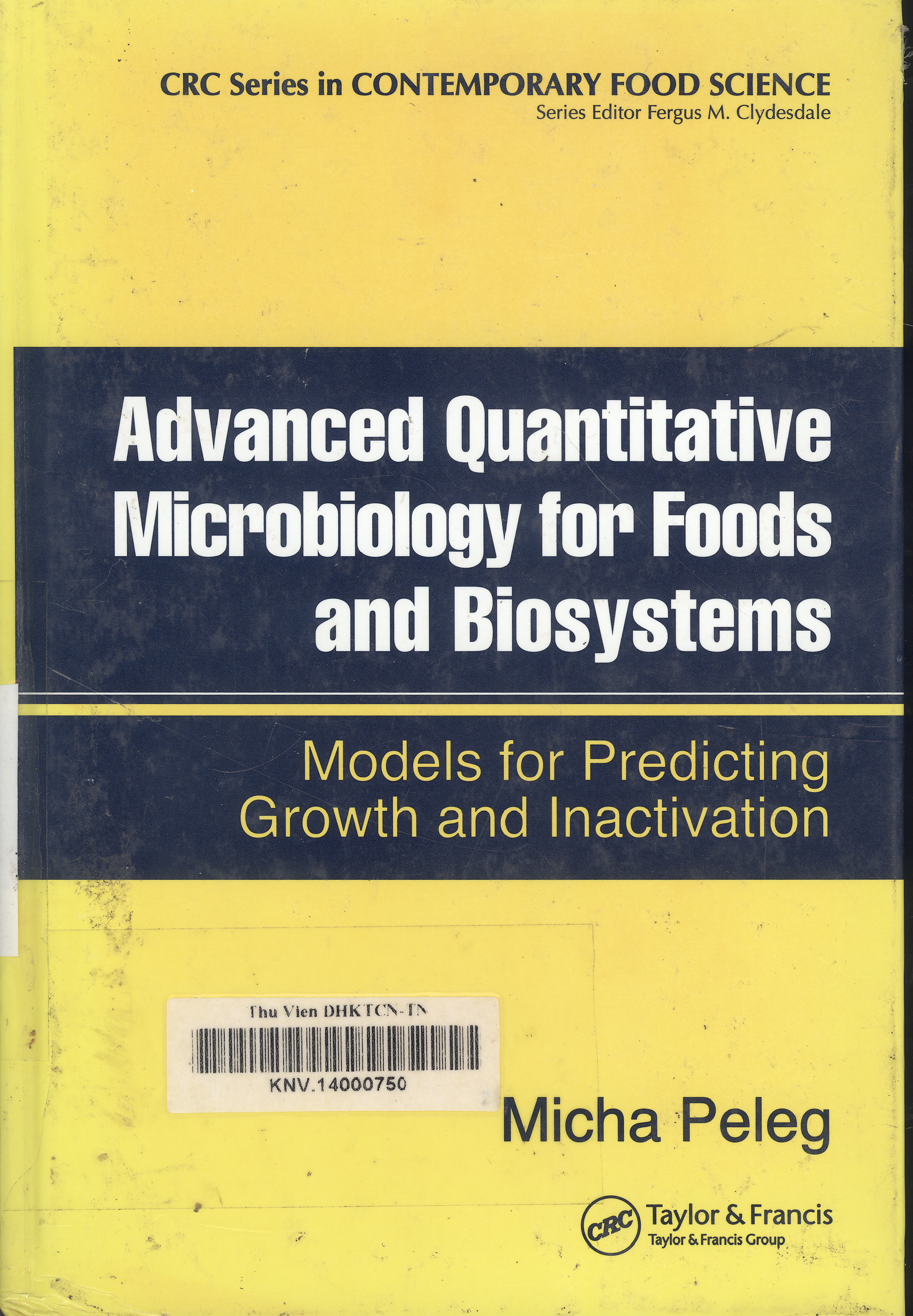 Advanced quantitative microbiology for foods and biosystems : models for predicting growth and inactivation