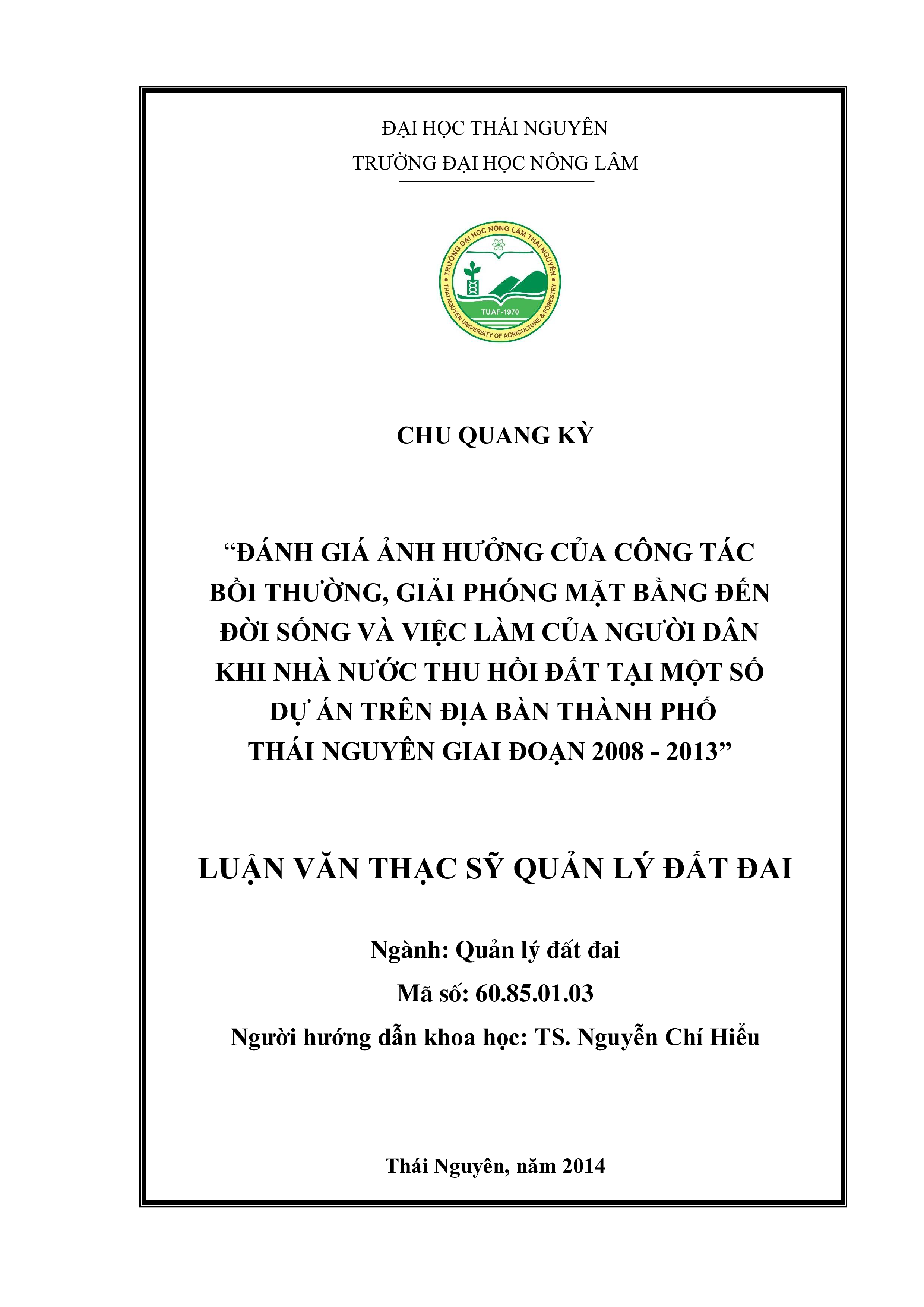 Đánh giá ảnh hưởng của công tác bồi thường, giải  phóng mặt bằng đến đời sống và việc làm của người dân khi nhà nước thu  hồi đất tại một số dự án trên địa bàn thành phố Thái Nguyên giai đoạn  2008 - 2013