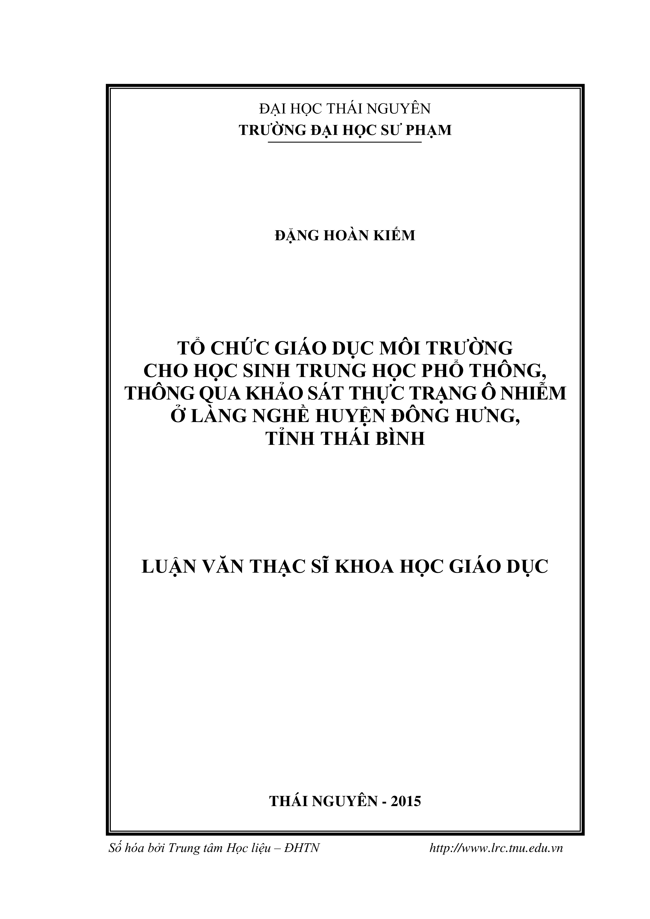 Tổ chức giáo dục môi trường cho học sinh trung học  phổ thông,  thông qua khảo sát thực trạng ô nhi ễm ở làng nghề huyện Đông  Hưng, tỉnh Thái Bình