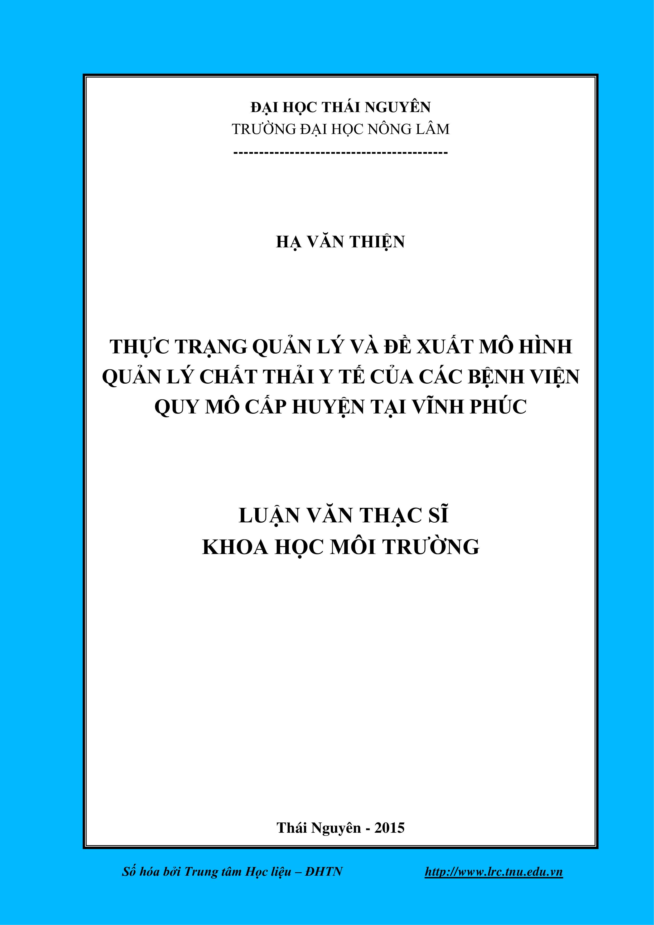 Thực trạng quản lý và đề xuất mô hình quản lý chất thải y tế của các Bệnh viện quy mô cấp huyện tại Vĩnh Phúc