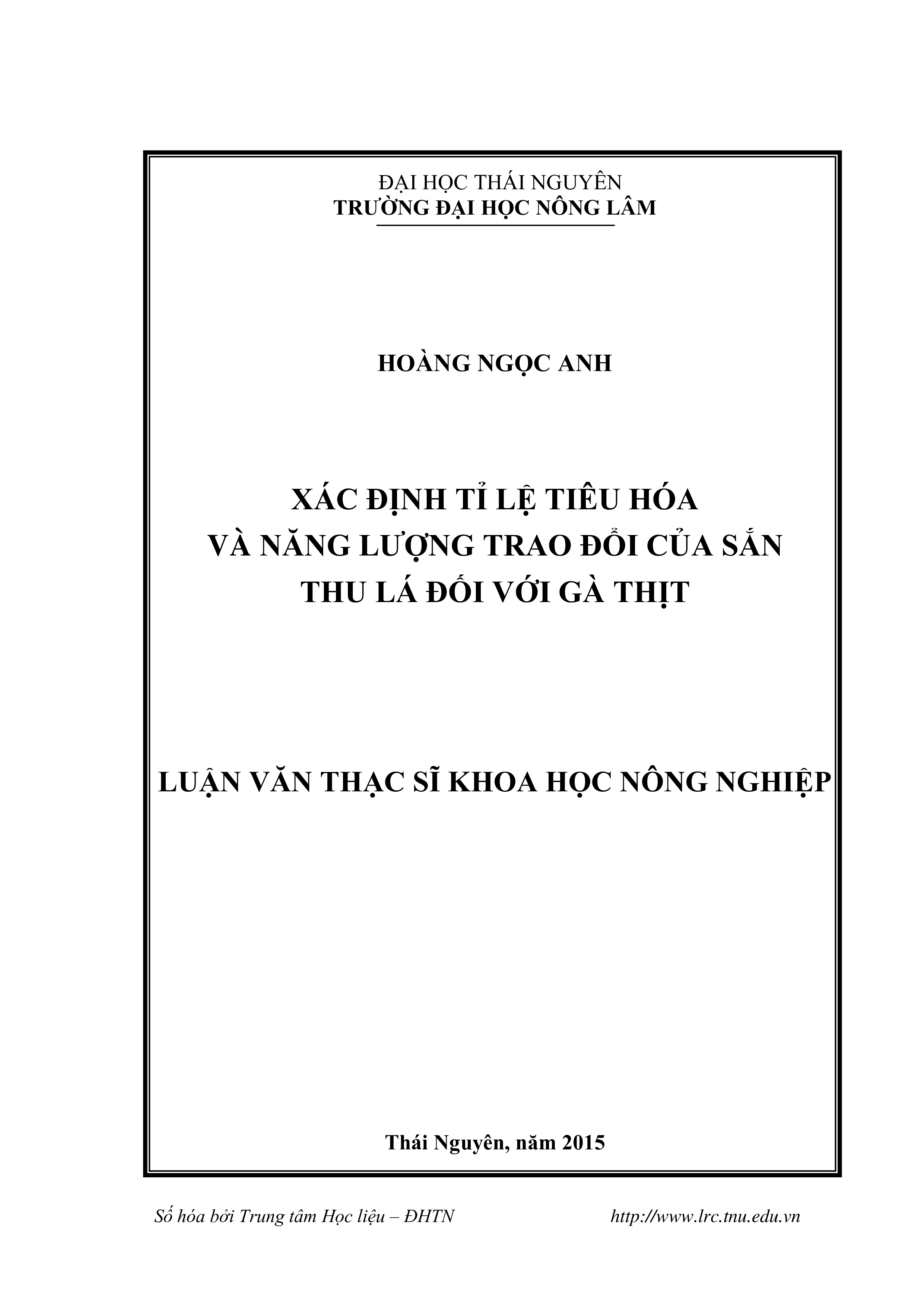 Xác định tỉ lệ tiêu hóa và năng lượng trao đổi của sắn thu lá đối với gà thịt