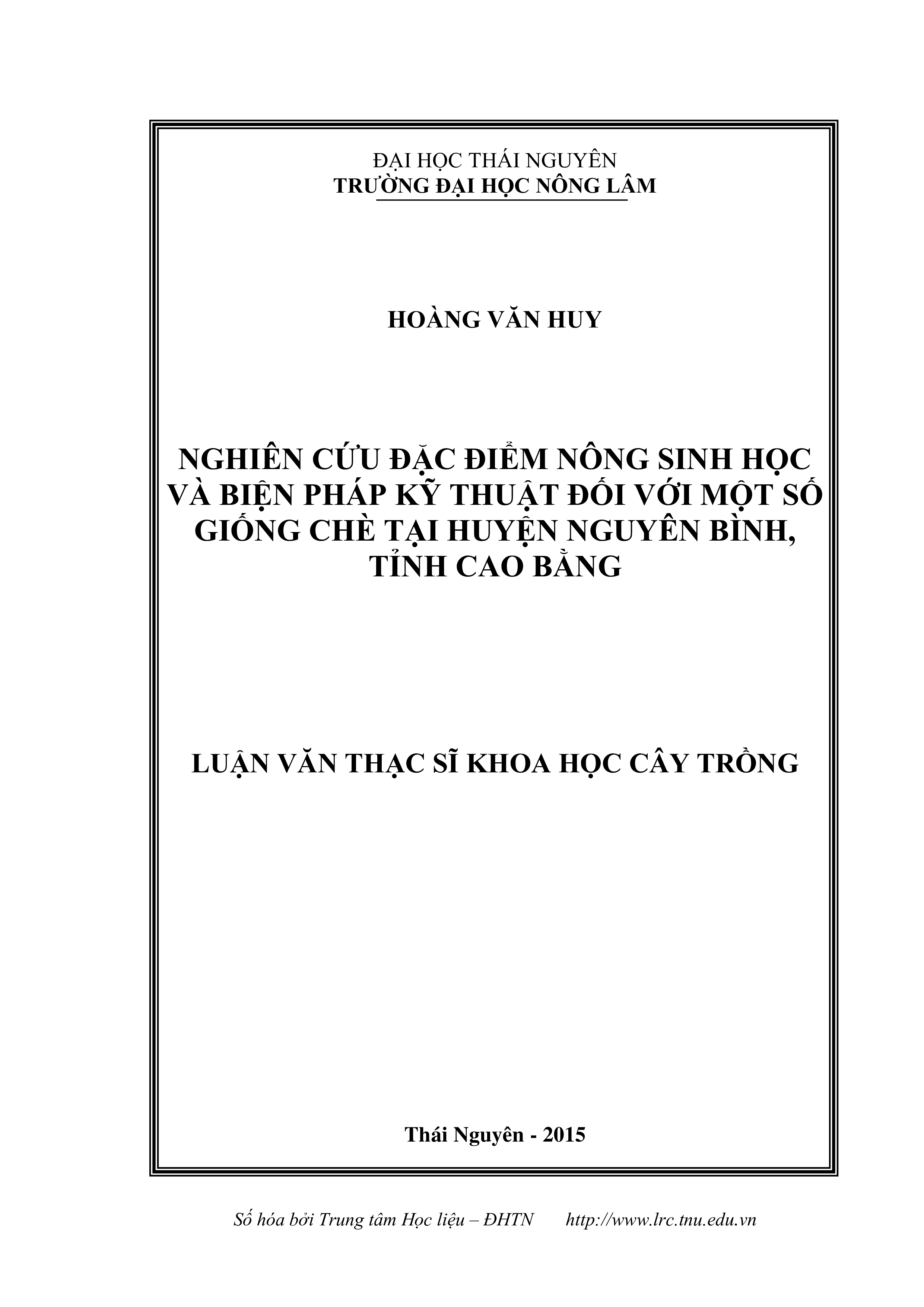 Nghiên cứu đặc điểm nông sinh học và biện pháp kỹ  thuật đối với một số giống chè tại huyện Nguyên Bình, tỉnh Cao Bằng