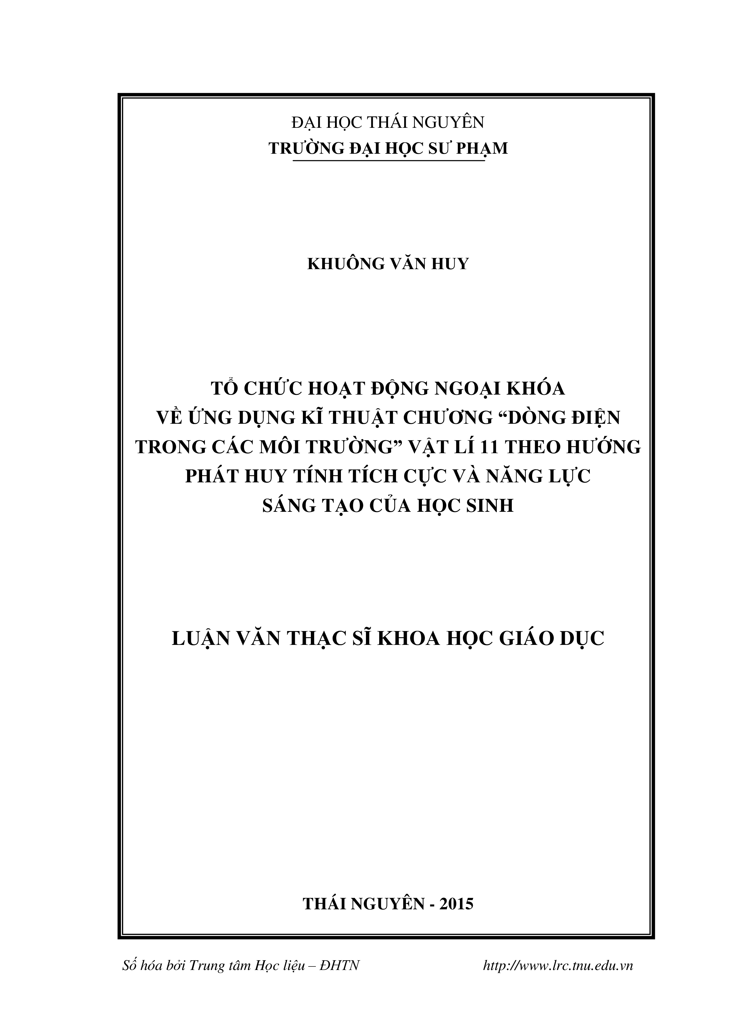 Tổ chức hoạt động  ngoại khóa về ứng dụng kĩ thuật chương “Dòng điện trong các môi trường  ” Vật lí 11 theo hướng phát huy tính tích cực và năng lực sáng tạo của học  sinh