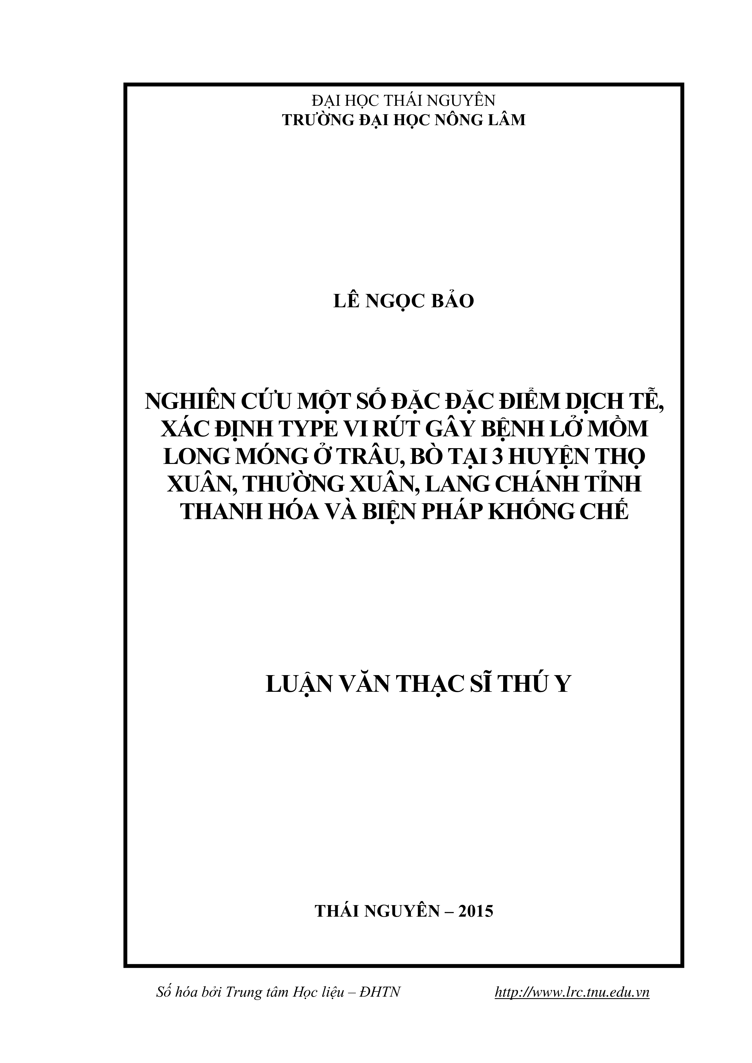 Nghiên cứu một số đặc điểm dịch tễ,  xác định type  vi rút gây bệnh lở mồm long  móng  ở  trâu, bò tại  3  huyện Thọ Xuân,  Thường Xuân,  Lang Chánh  tỉnh Thanh  Hóa và biện pháp khống chế