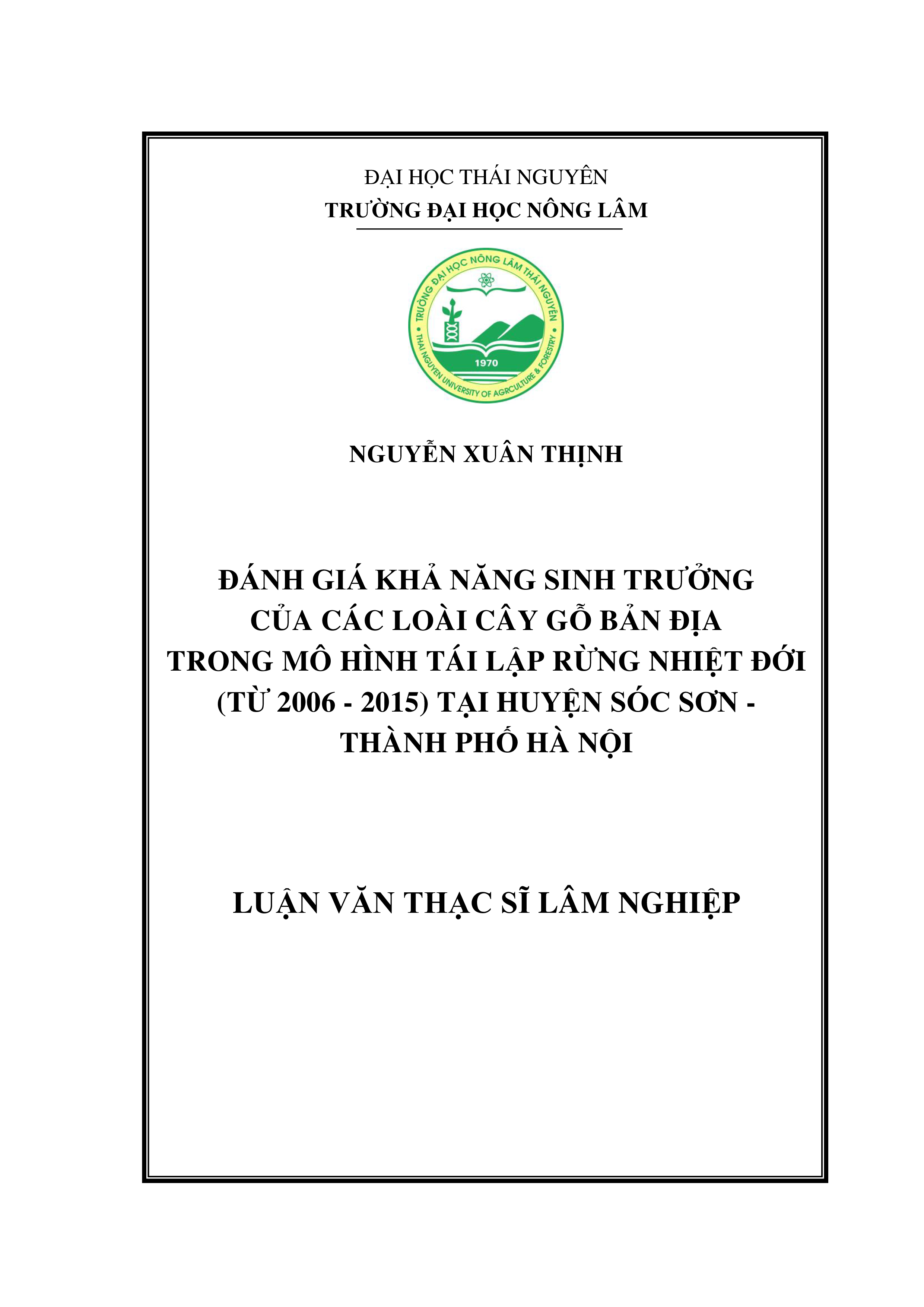 Đánh giá khả năng sinh trưởng của các loài cây gỗ bản địa trong mô hình  tái lập rừng Nhiệt đới (từ 2006 - 2015) tại huyện Sóc Sơn - thành phố Hà Nội