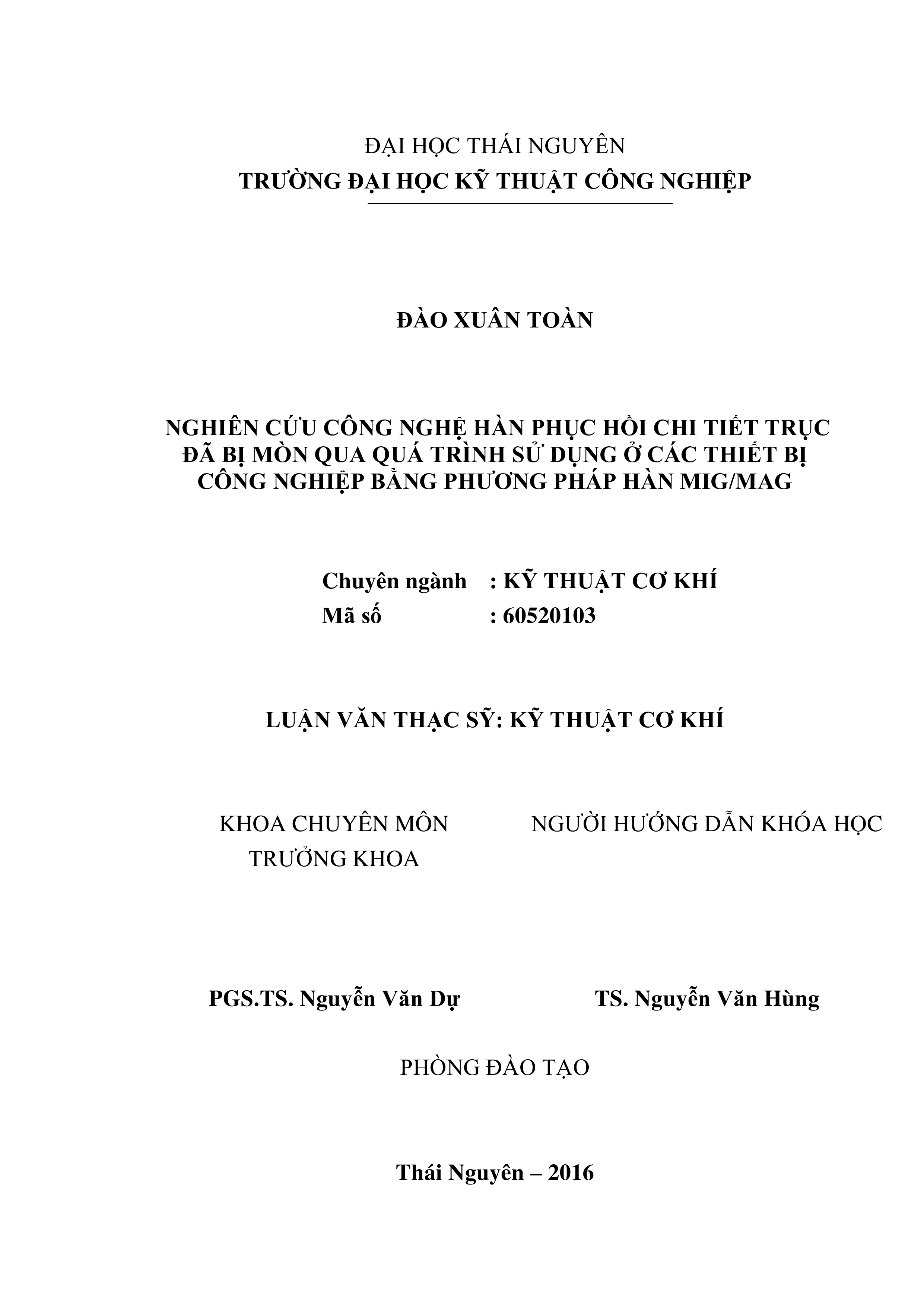 Nghiên cứu công nghệ hàn phục hồi chi tiết trục đã  bị mòn qua quá trình sử dụng ở các thiết bị công nghiệp bằng phương pháp hàn  MIG/MAG