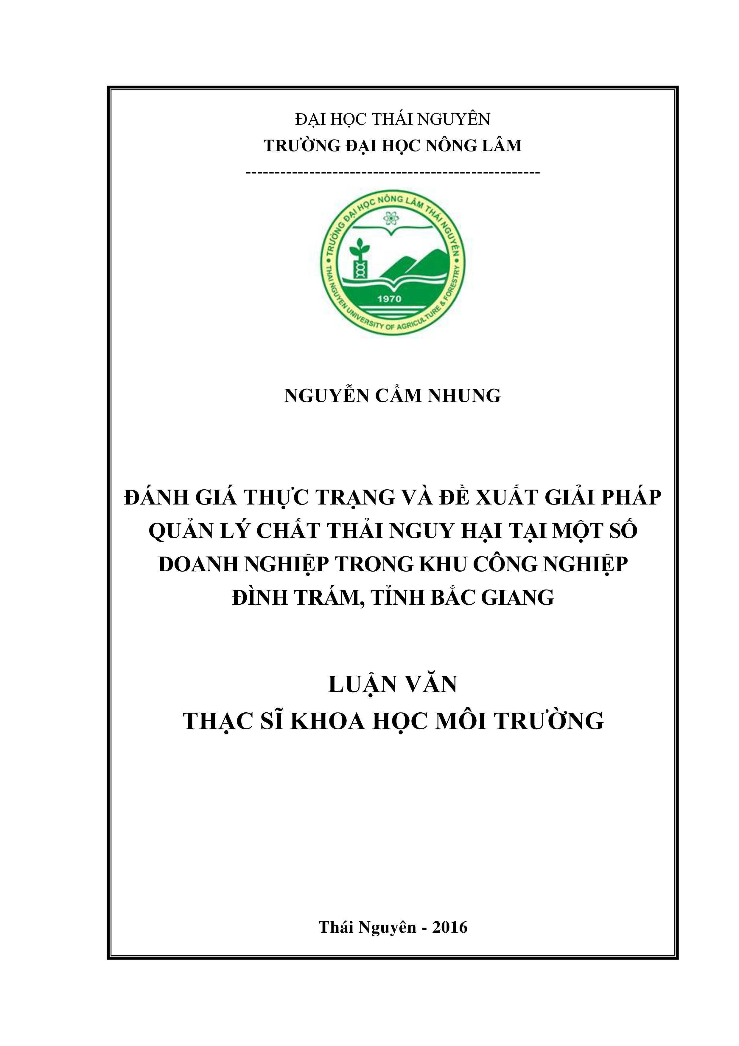 Đánh giá thực trạng và đề xuất giải pháp quản lý chất thải nguy hại  tại một số doanh nghiệp tron g khu Cụm công nghiệp Đình Trám, tỉnh  Bắc Giang
