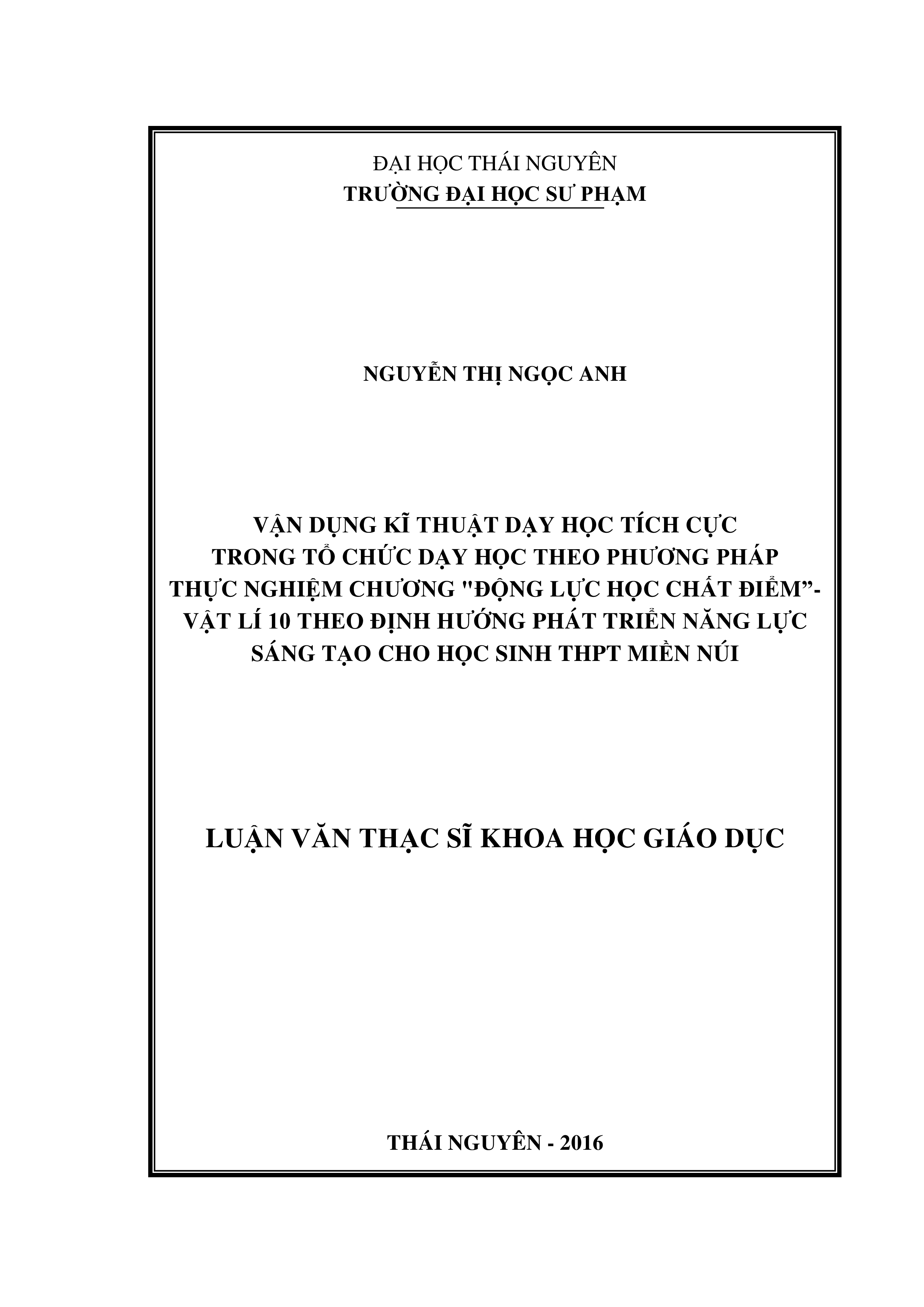 Vận dụng kĩ  thuật dạy học tích cực trong tổ chức dạy học theo phương pháp thực nghiệm  chương “Động lực học chất điểm”- Vật lí 10 theo định hướng phát triển năng  lực sáng tạo cho học sinh THPT miền núi