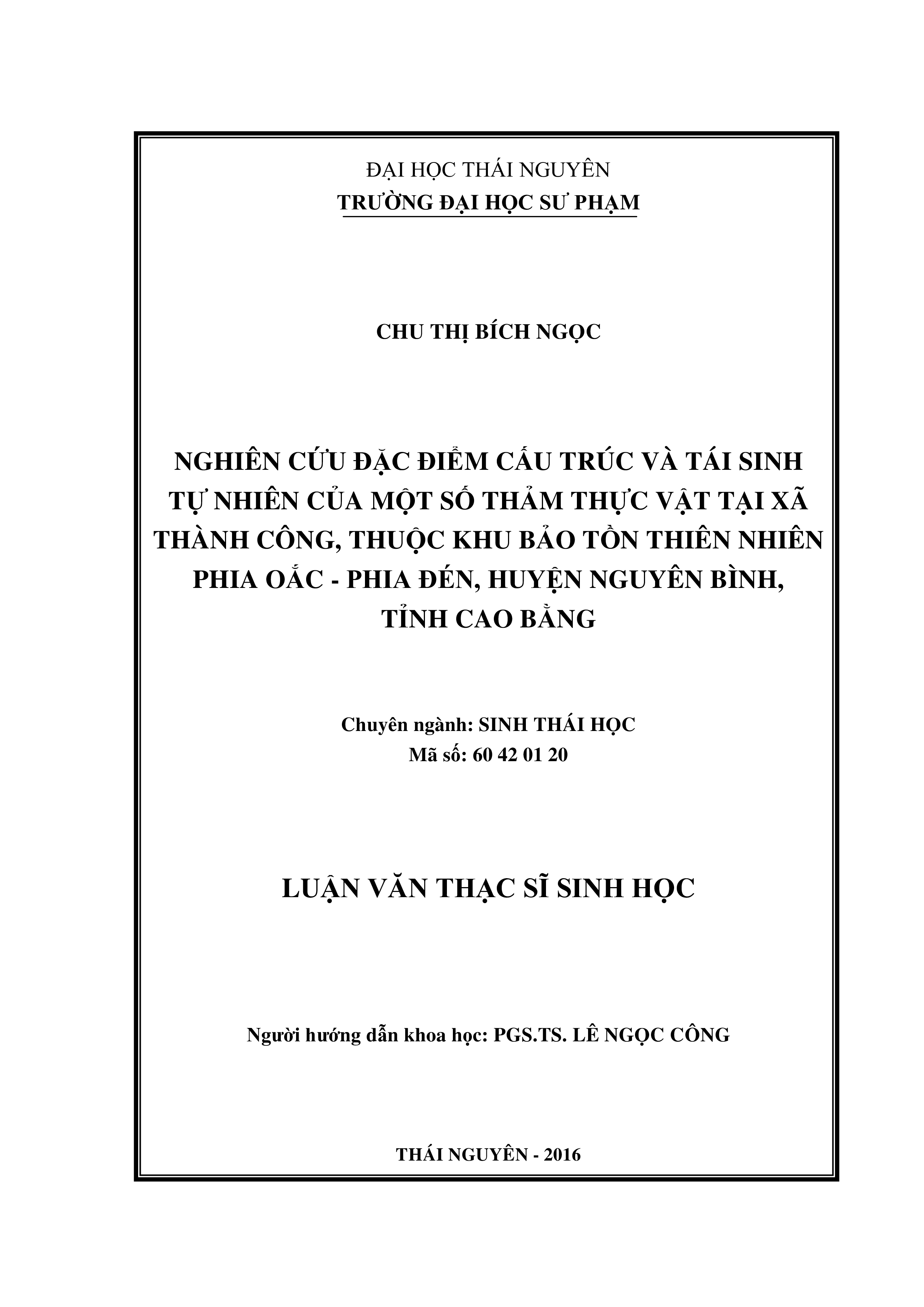 Nghiên cứu đặc điểm cấu trúc và tái sinh tự nhiên của một số thảm thực vật  tại xã Thành Công, thuộc Khu bảo tồn thiên nhiên Phia Oắc-  Phia Đén,  huyện Nguyên Bình, tỉnh Cao Bằng