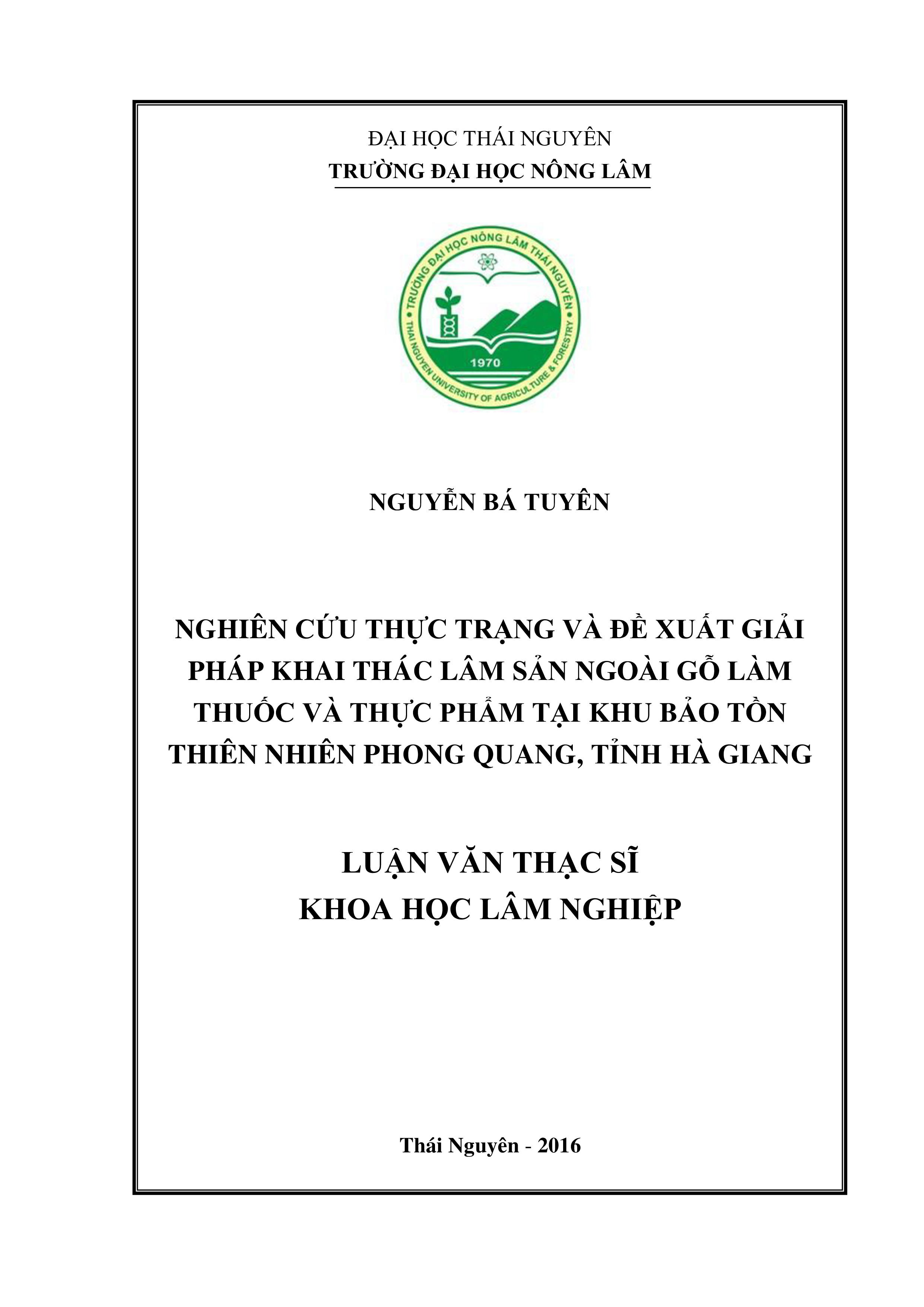 Nghiên cứu thực trạng và đề xuất  giải pháp khai thác  Lâm sản ngoài gỗ làm thuốc và thực phẩm tại Khu  bảo tồn  thiên nhiên Phong Quang, tỉnh Hà Giang