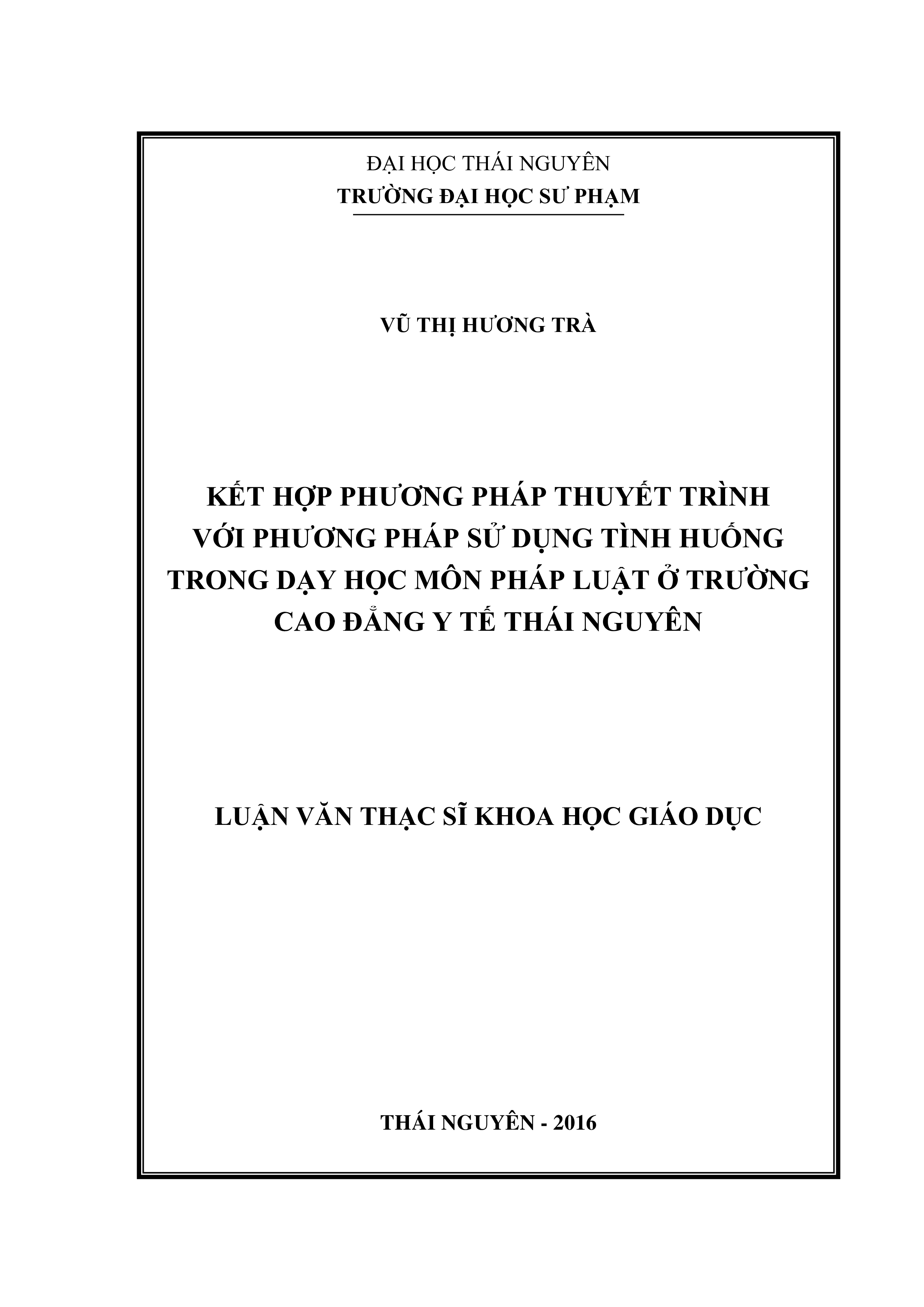 Kết  hợp  phương  pháp thuyết trình với  phương pháp  sử dụng tình huống trong dạy học môn Pháp  luật ở trường Cao đẳng Y tế Thái Nguyên