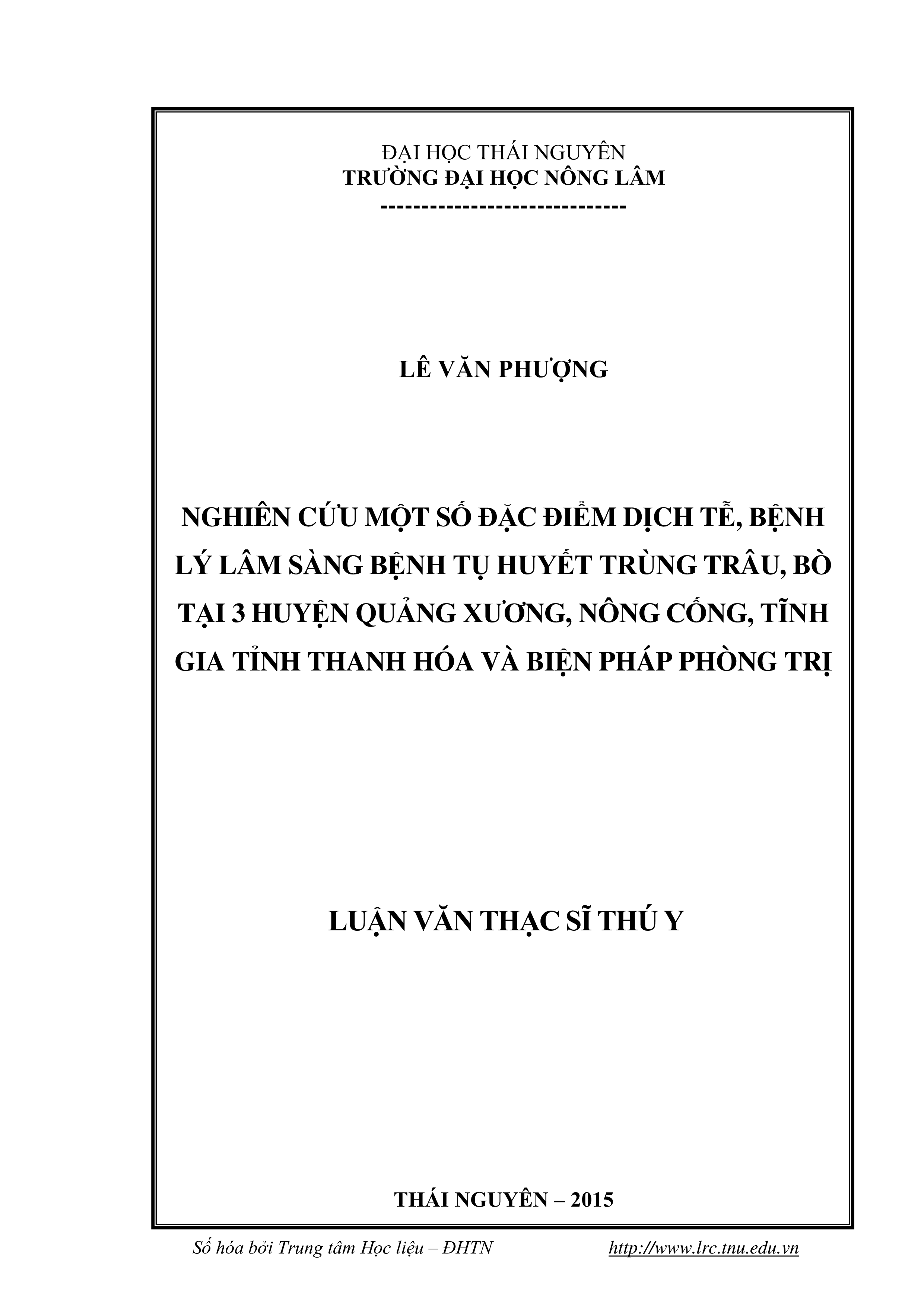 Nghiên cứu  một số  đặc  điểm dịch tễ, bệnh lý lâm sàng  bệnh tụ huyết trùng trâu, bò tại  3  huyện  Quảng Xương, Nông Cống, Tỉnh Gia  tỉnh Thanh Hóa và biện pháp  phòng trị