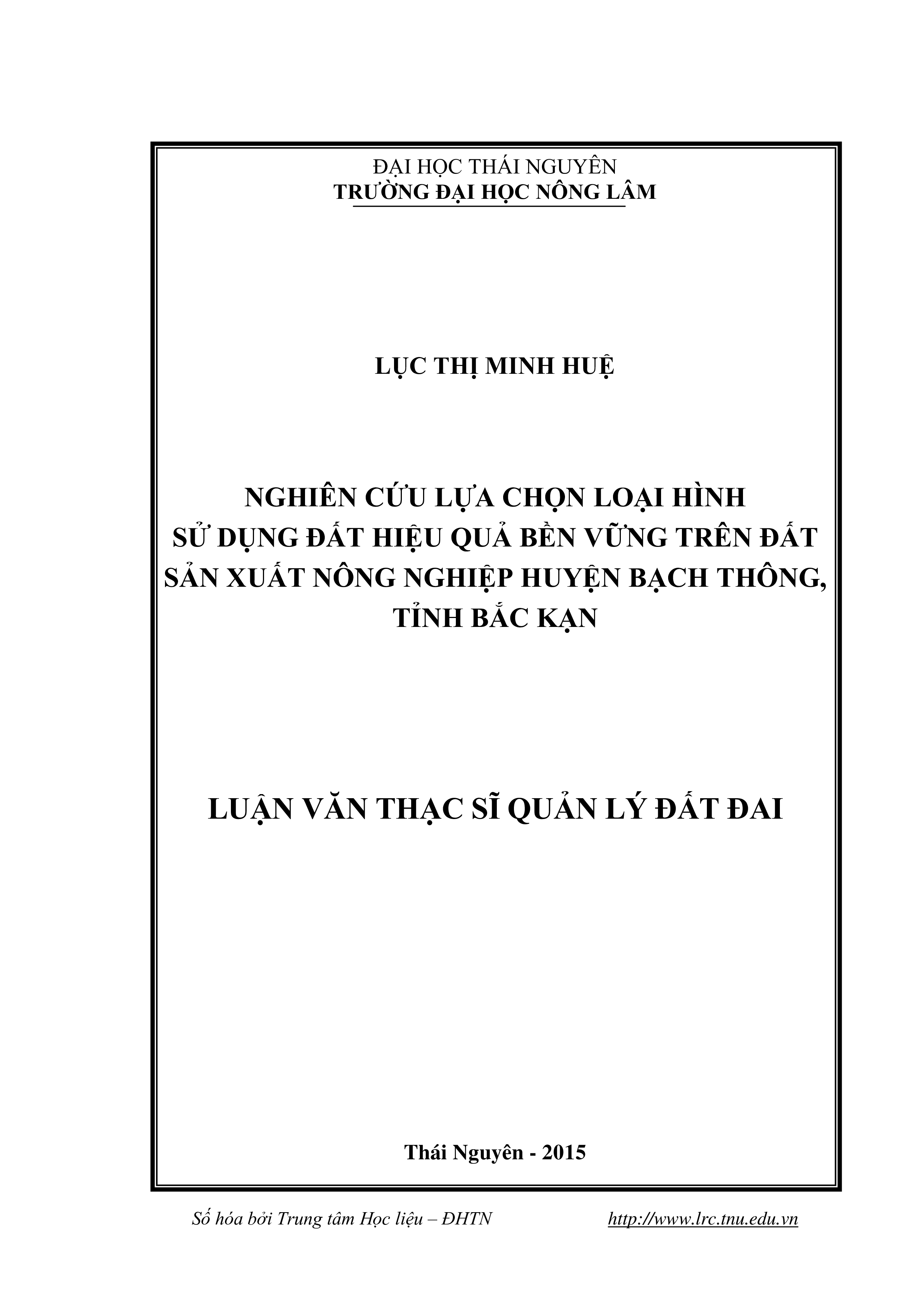 Nghiên cứu lựa  chọn loại hình sử dụng đất hiệu quả bền vững trên đất sản xuất nông nghiệp  huyện Bạch Thông, tỉnh Bắc Kạn