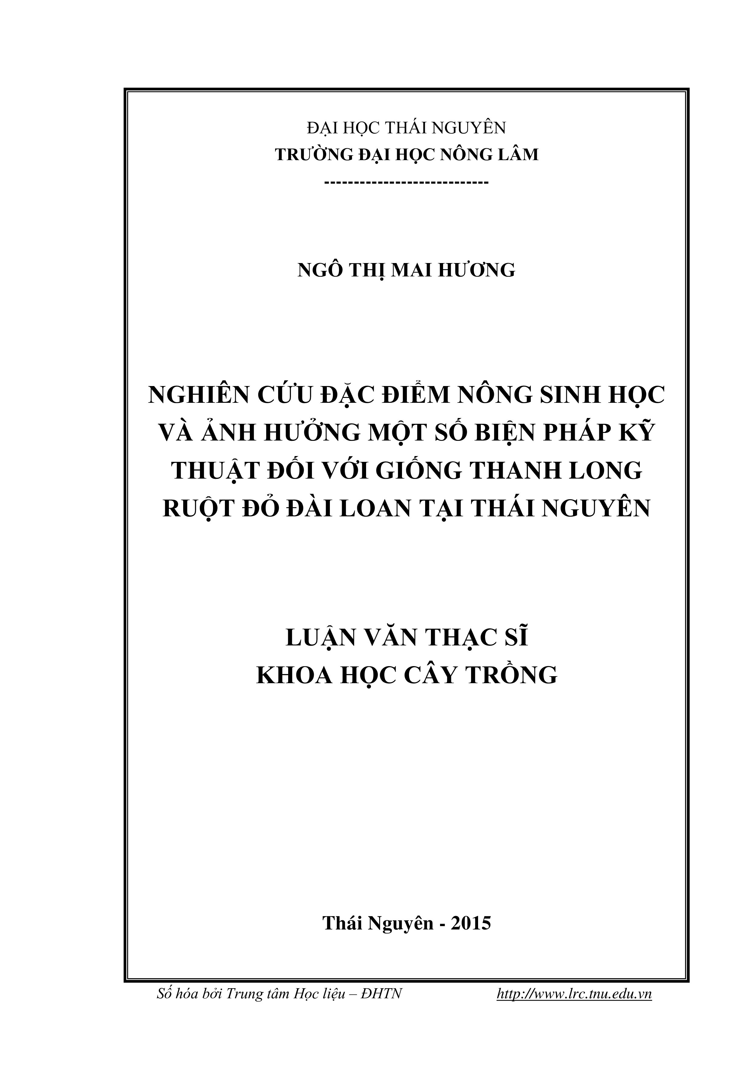 Nghiên cứu đặc tính nông sinh học và ảnh hưởng  của  một số biện pháp kỹ thuật đến thanh long ruột đỏ Đài Loan tại  Thái Nguyên