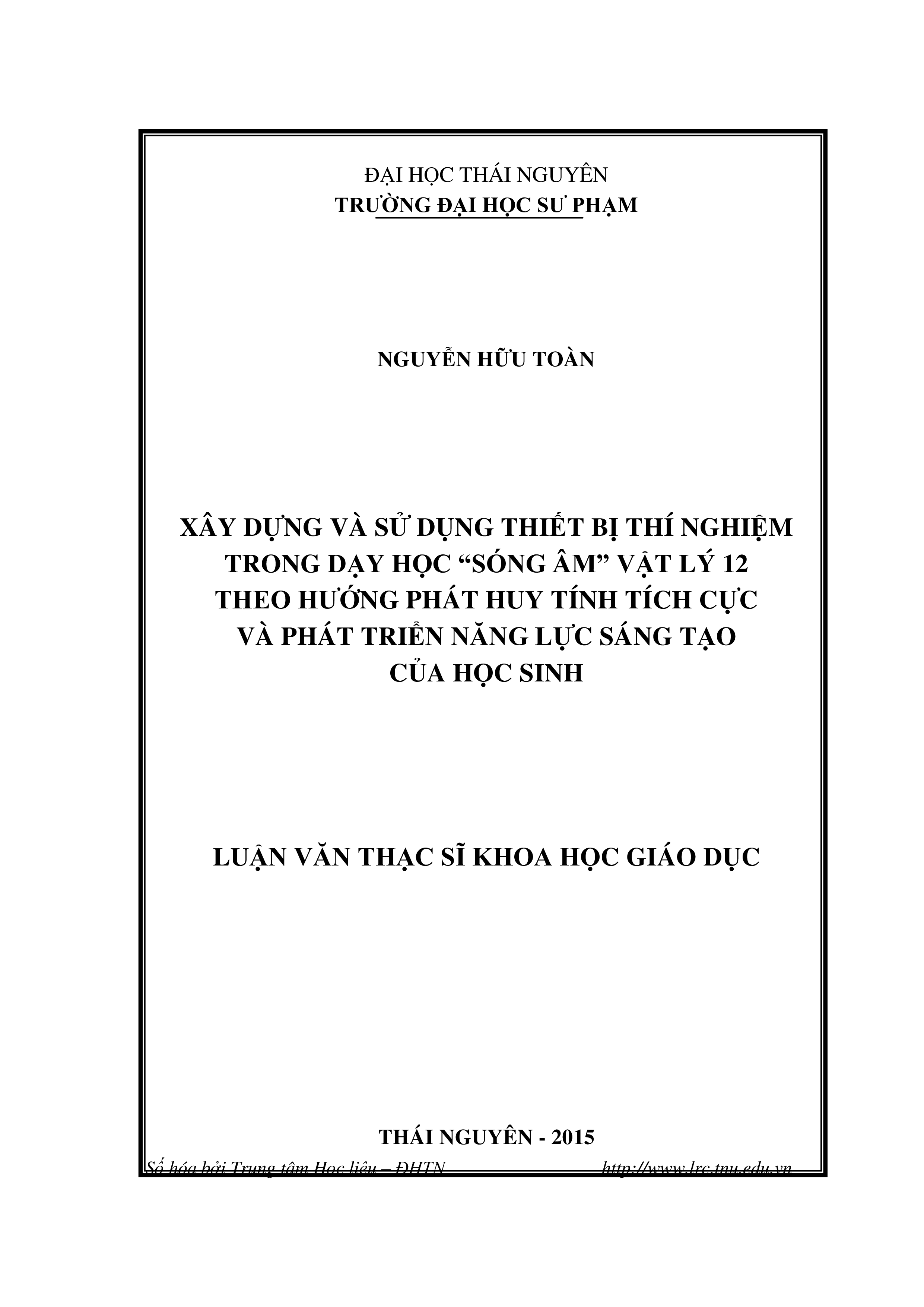 Xây dựng và sử dụng thiết  bị  thí nghiệm trong dạy học “Sóng âm”  vật lí 12 theo hướng phát huy tính  tích cực và phát triển năng lực sáng tạo của học sinh