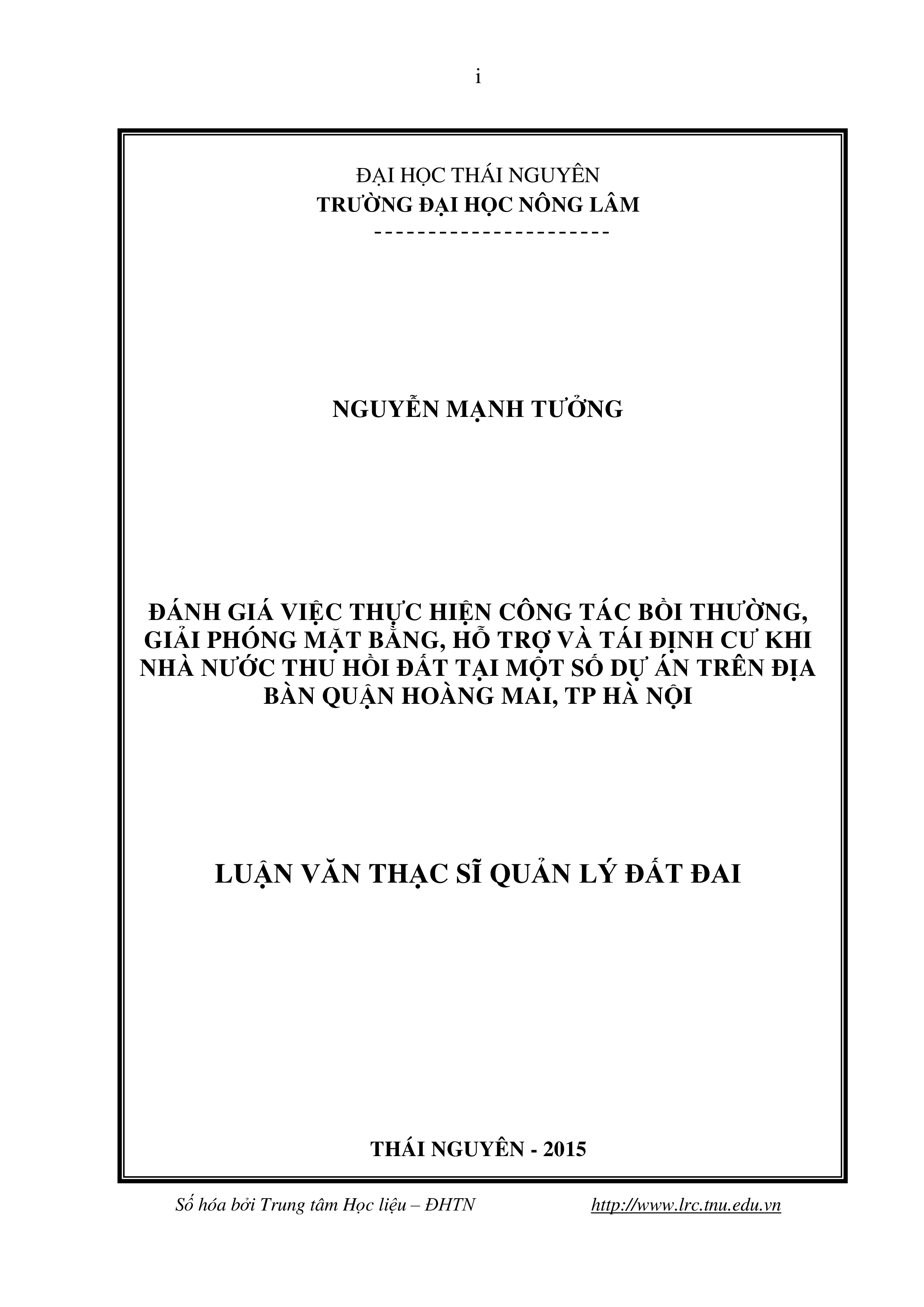 Đánh giá việc thực hiện công tác bồi thường, giải phóng mặt bằng,  hỗ trợ và tái định cư khi Nhà nước thu hồi đất tại một số dự án trên địa bàn  quận Hoàng Mai, Thành phố Hà Nội