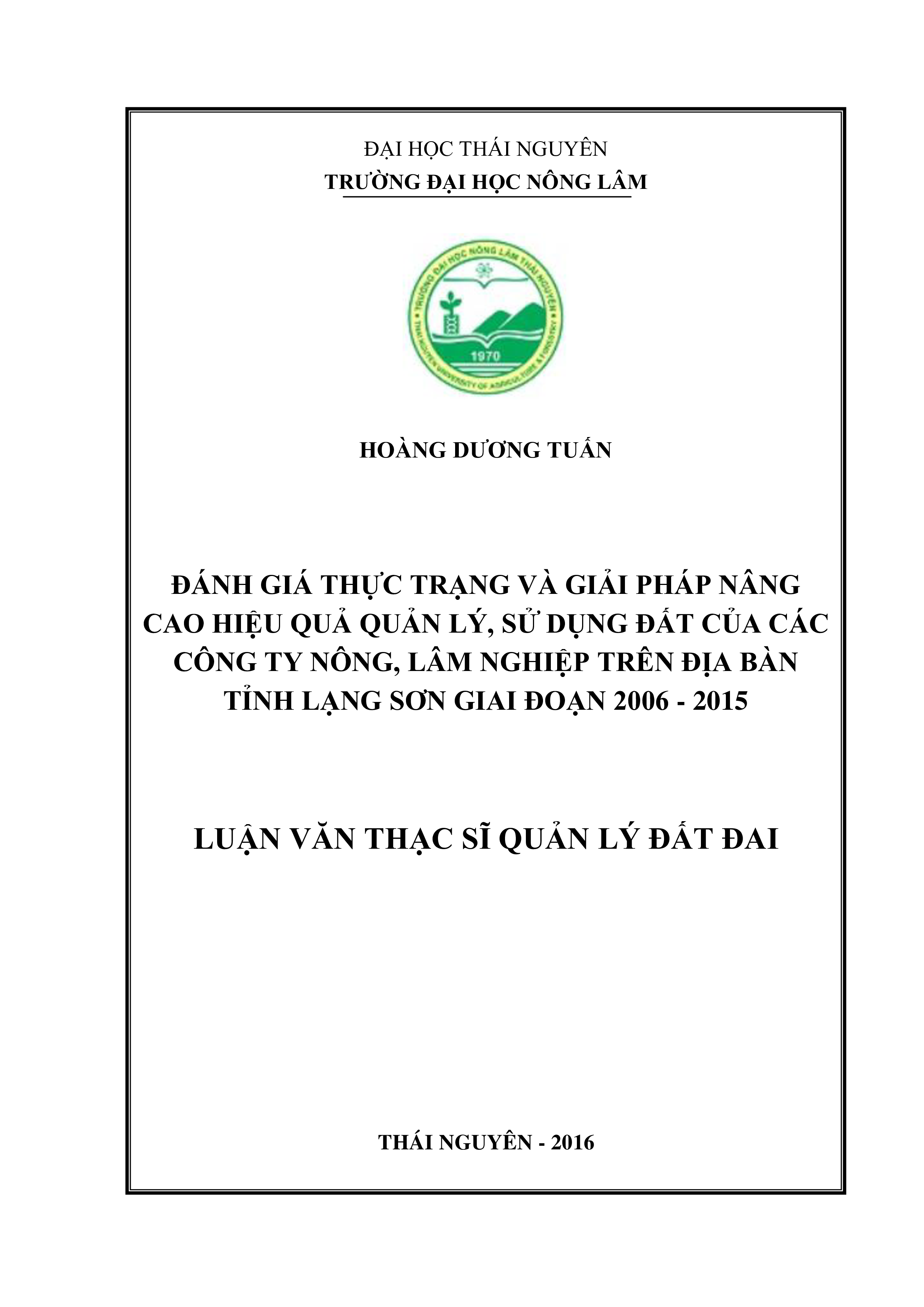 Đánh giá thực trạng và giải pháp nâng cao hiệu quả quản lý, sử dụng đất của các công  ty nông  lâm nghiệp  trên địa bàn tỉnh Lạng Sơn  giai đoạn 2006  -  2015