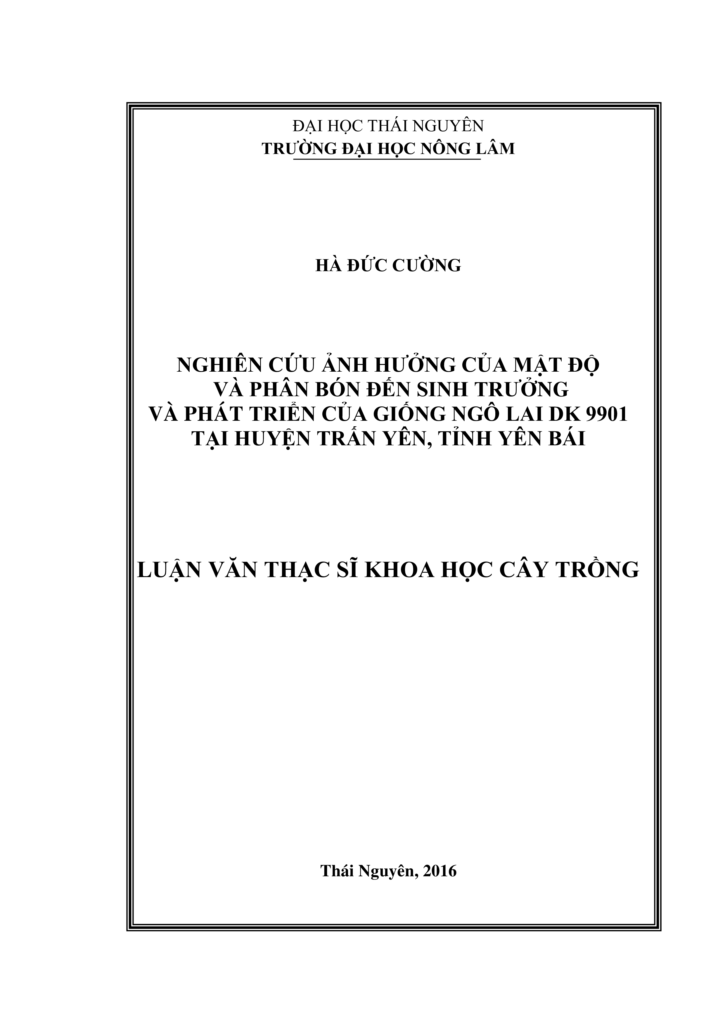 Nghiên cứu ảnh hưởng của mật độ và phân bón đến sinh trưởng và phát triển của  giống ngô lai DK 9901 tại huyện Trấn Yên, tỉnh Yên Bái