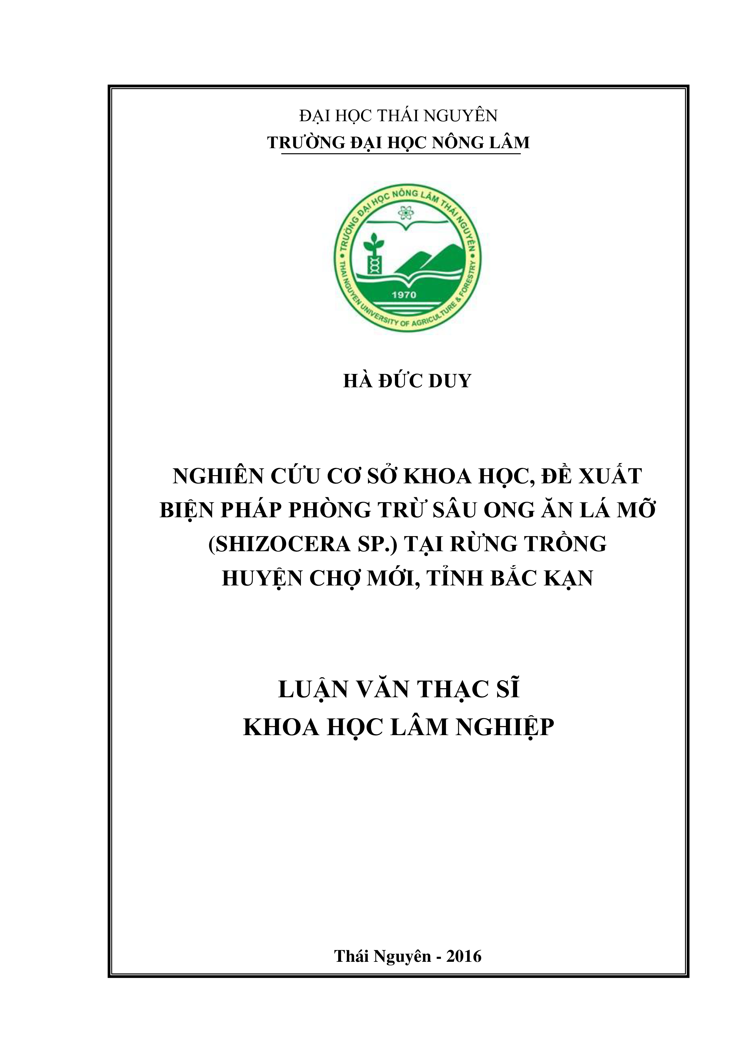 Nghiên cứu cơ sở khoa học, đề  xuất biện pháp  phòng trừ sâu Ong ăn  lá Mỡ  (Shizocera  sp.) tại rừng trồng  huyện Chợ Mới, tỉnh Bắc Kạn