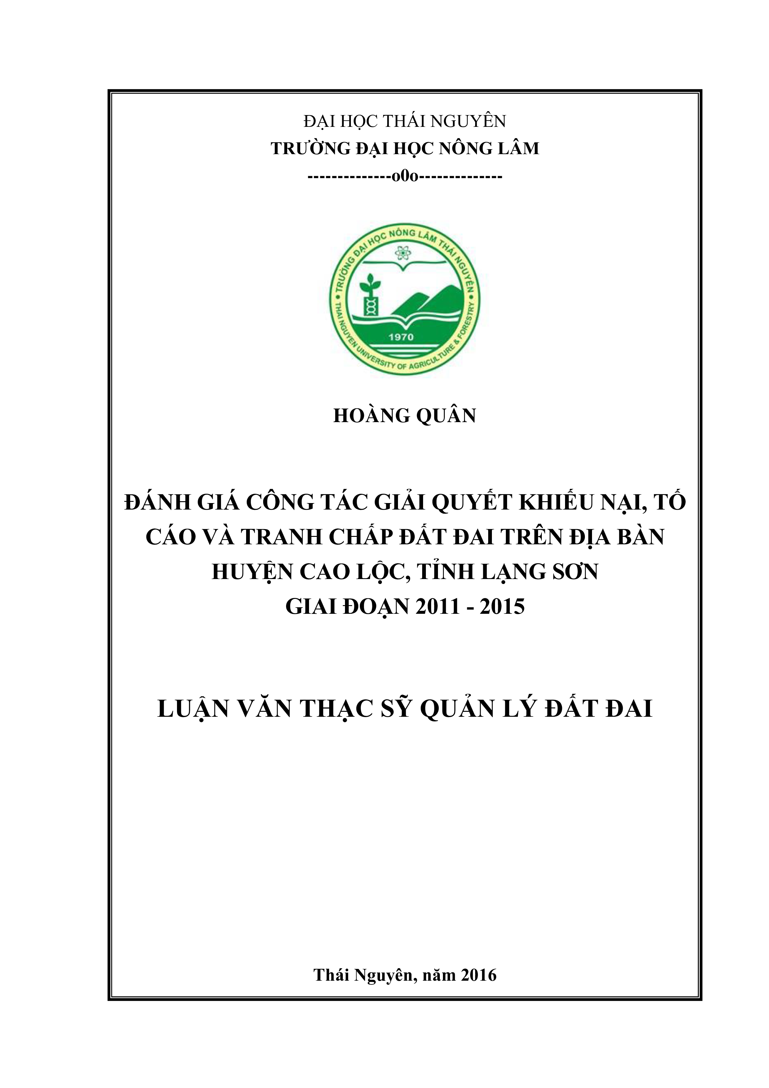 Đánh giá công tác giải quyết khiếu nại, tố cáo và tranh chấp  đất đai trên địa bàn huyện Cao Lộc, tỉnh Lạng Sơn giai đoạn 2011 - 2015