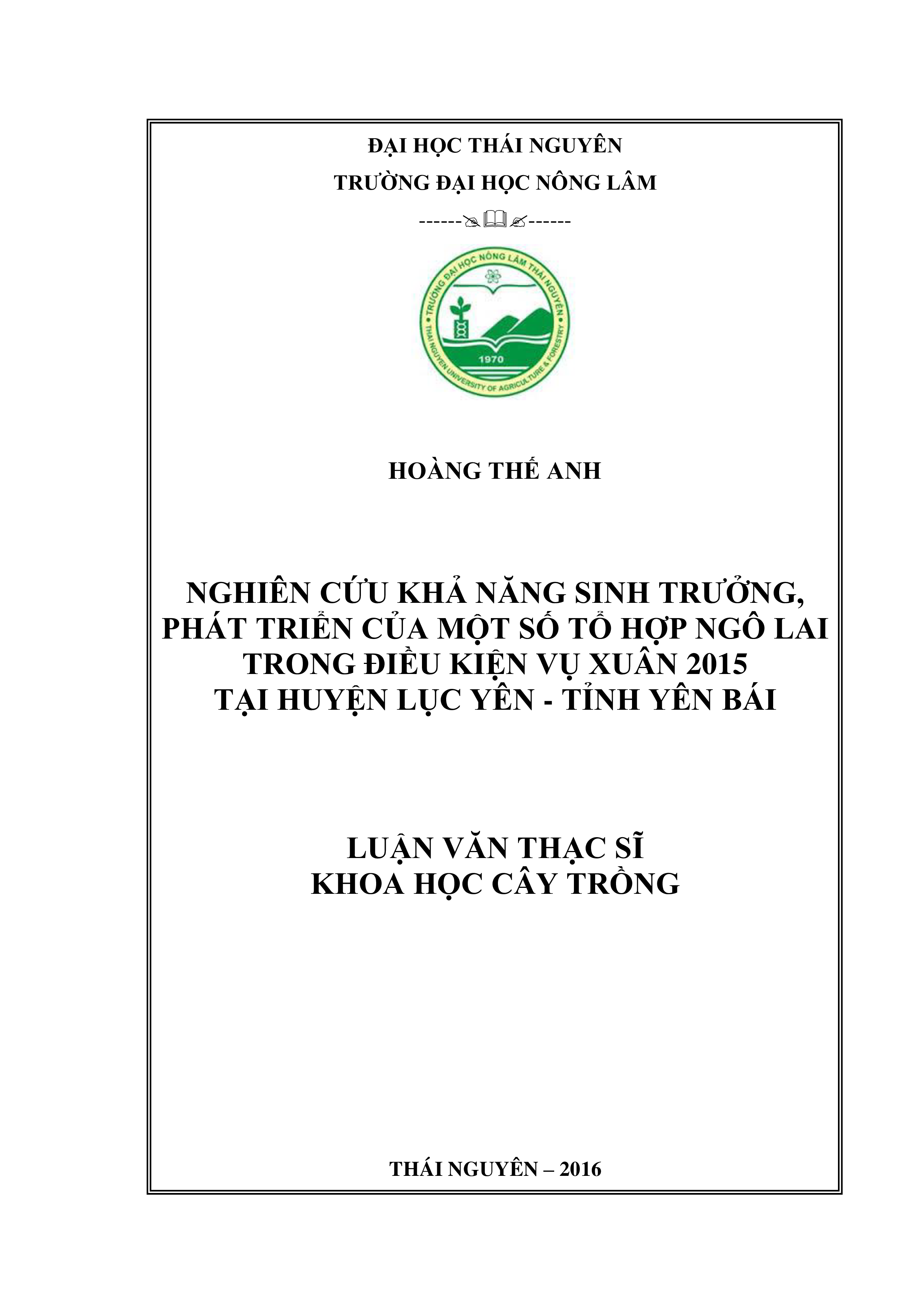 Nghiên cứu khả năng sinh trưởng, phát triển của một số tổ hợp  ngô lai trong điều kiện vụ Xuân 2015 tại huyện Lục Yên - tỉnh Yên Bái