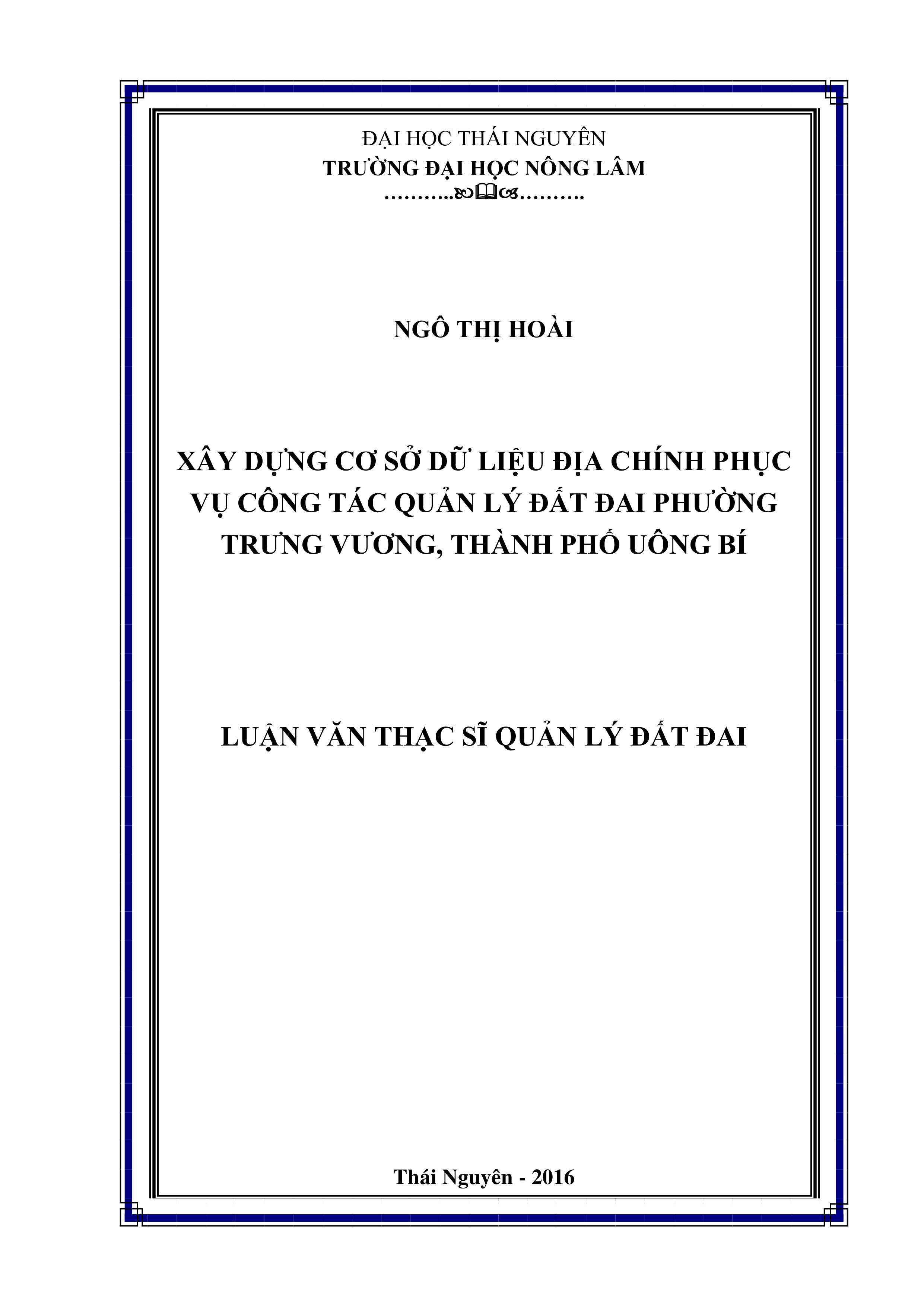 Xây dựng cơ sở dữ liệu địa chính phục vụ công tác quản lý đất đai  phường Trưng Vương,  thành phố Uông Bí