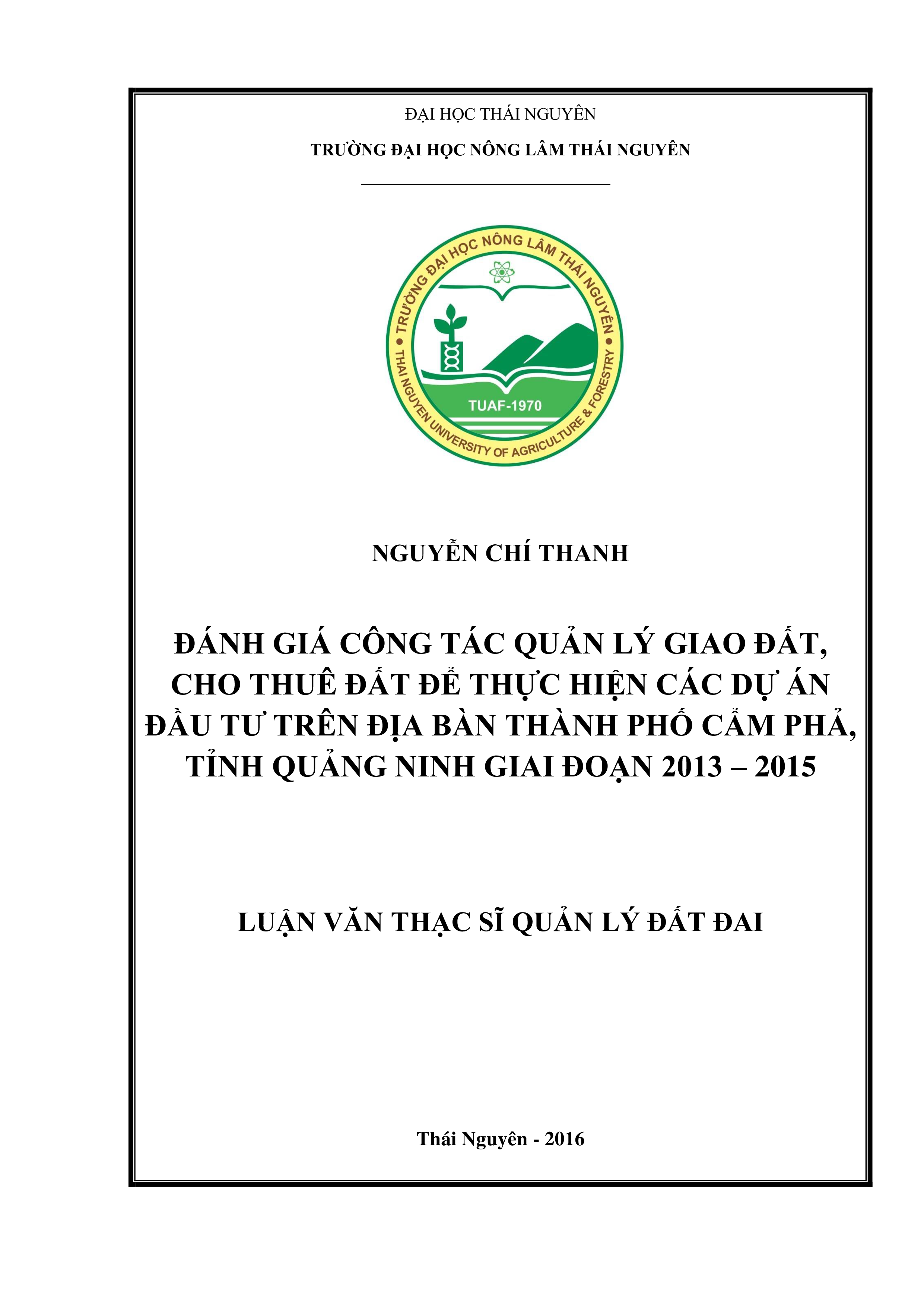 Đánh giá công tác quản lý giao đất, cho thuê đất  để  thực hiện các dự  án đầu tư trên địa bàn thành phố Cẩm Phả, tỉnh Quảng Ninh giai đoạn 2013 -2015