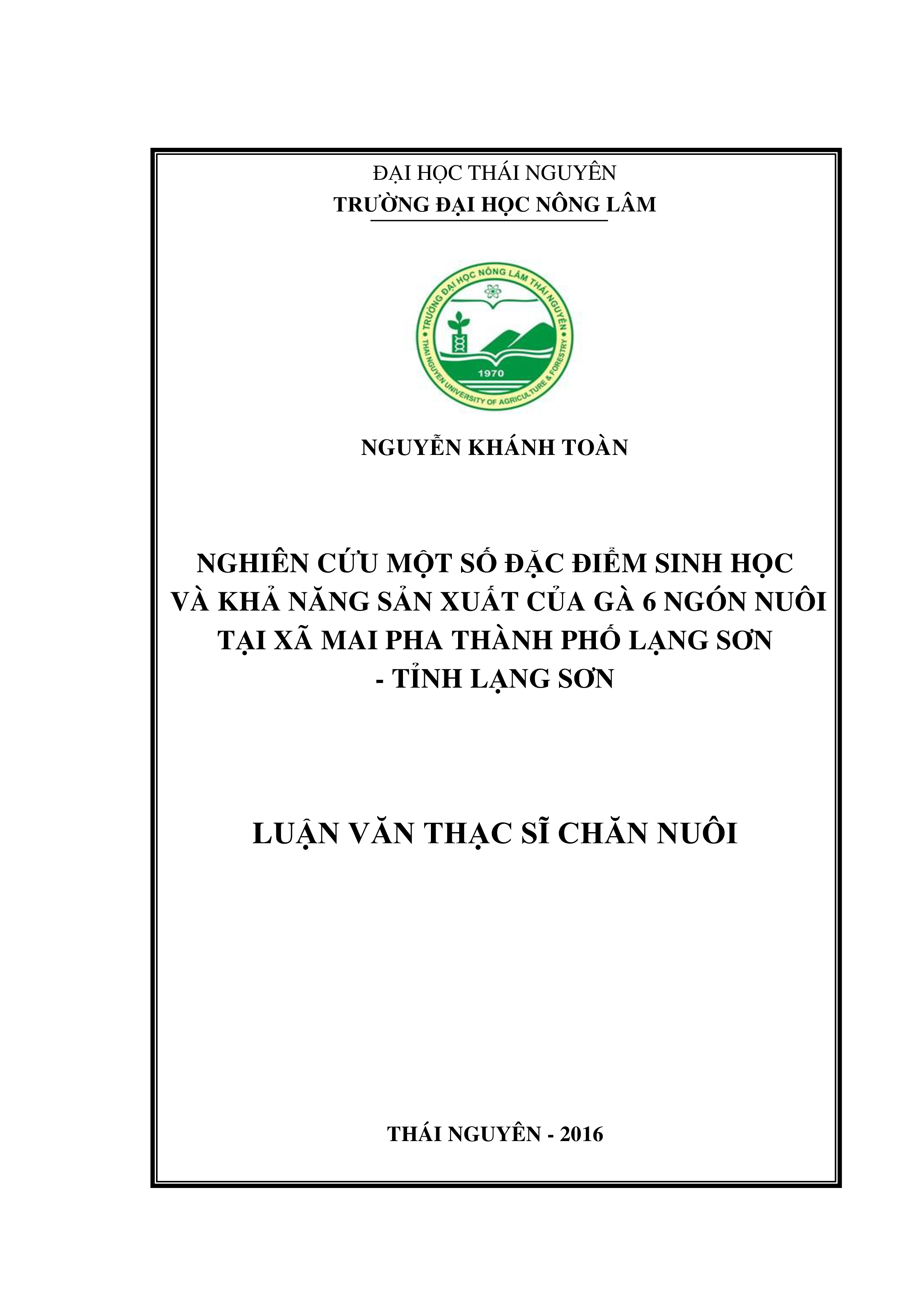 Nghiên cứu một số đặc điểm sinh học và khả năng sản xuất của gà 6 Ngón nuôi tại xã Mai Pha – thành phố Lạng Sơn - tỉnh Lạng Sơn