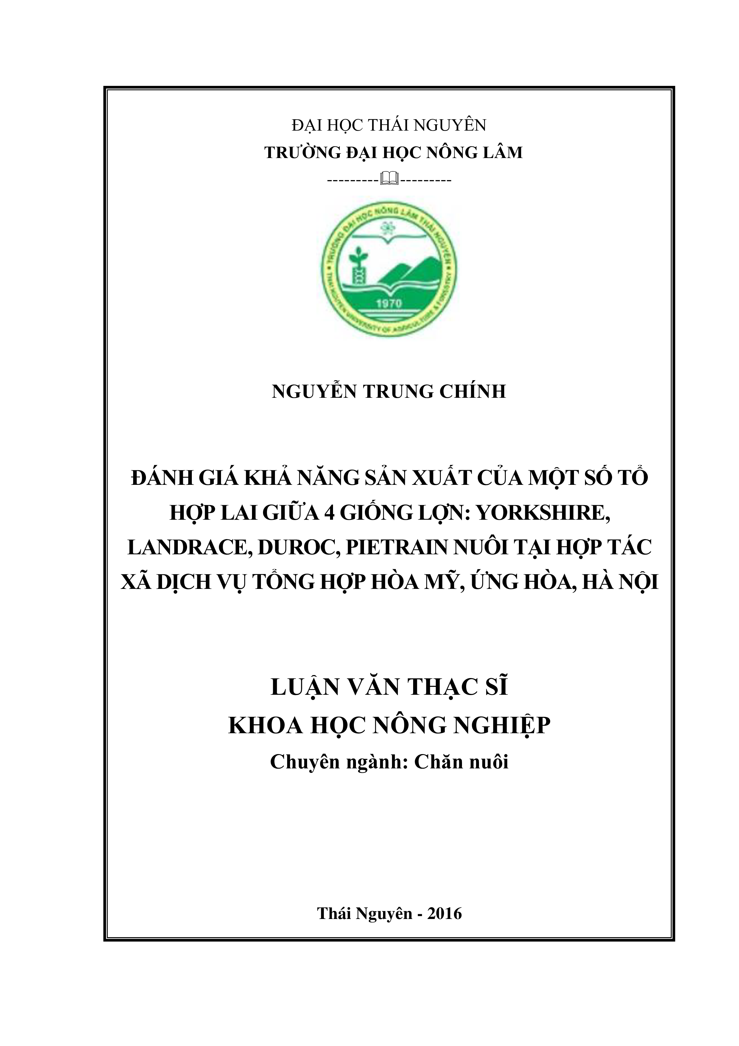 Đánh giá khả năng sản xuất của một số tổ hợp lai giữa 4 giống lợn  Yorkshire Landrace, Duroc, Pietrain  nuôi tại hợp tác xã dịch vụ tổng hợp Hòa Mỹ, Ứng  Hòa, Hà Nội