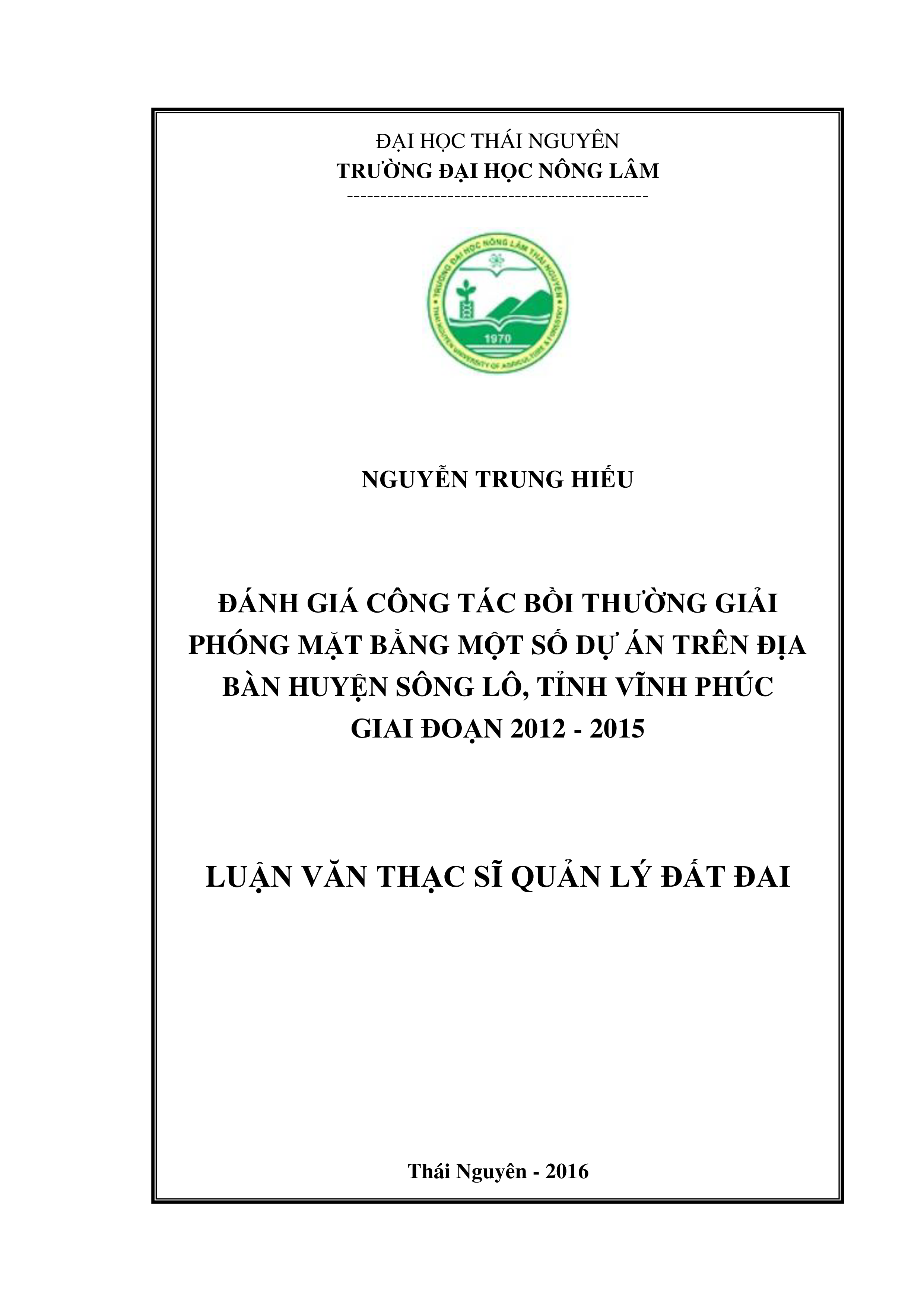 Đánh giá công tác bồi thường giải phóng mặt bằng một số dự án trên địa bàn huyện Sông Lô, tỉnh  Vĩnh Phúc giai đoạn 2012 - 2015