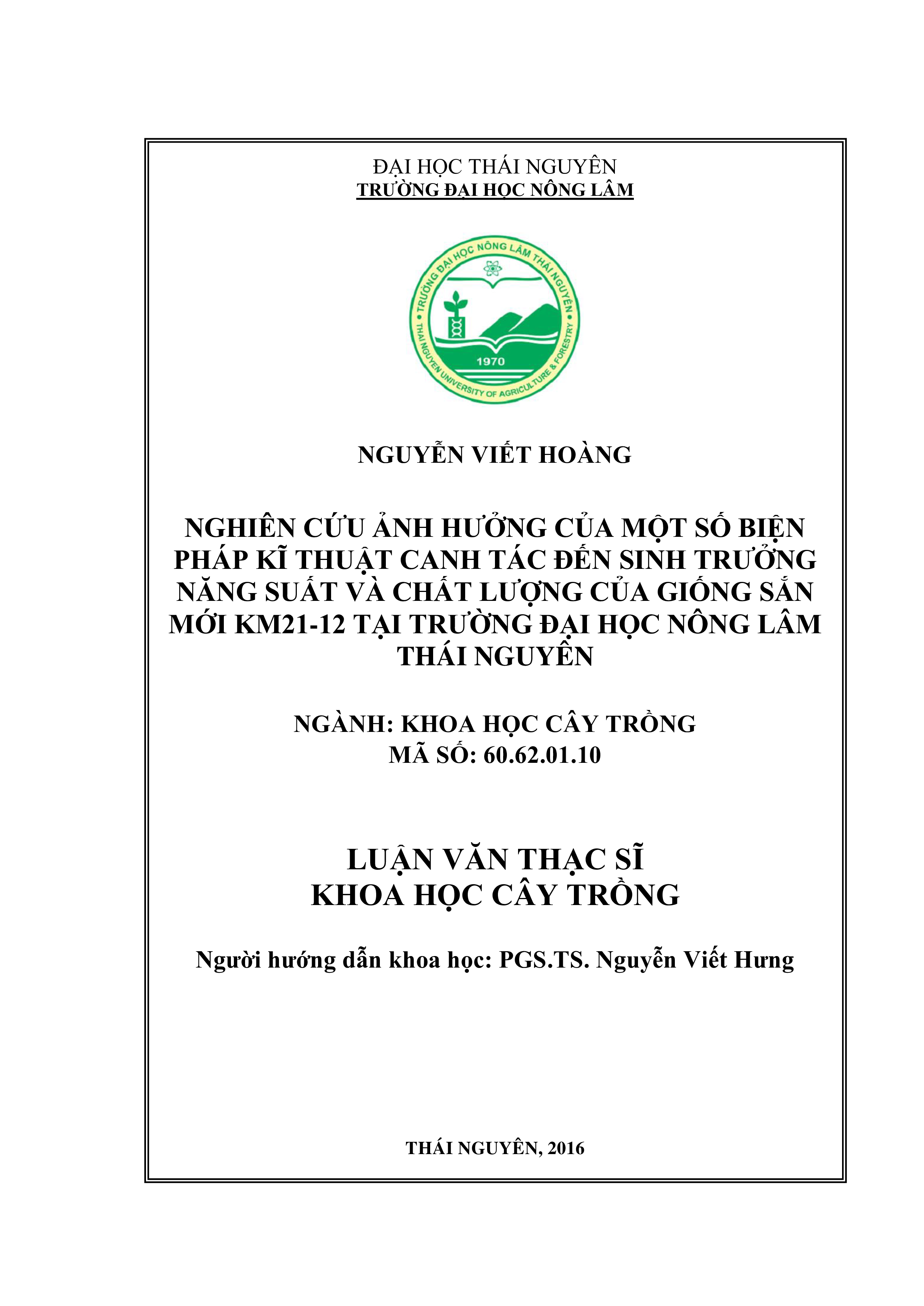 Nghiên cứu ảnh hưởng của một số biện  pháp kĩ thuật canh tác đến  sinh trưởng,  năng suất  và chất lượng  của  giống  sắn mới KM21-12 tại Trường Đại học Nông lâm Thái Nguyên