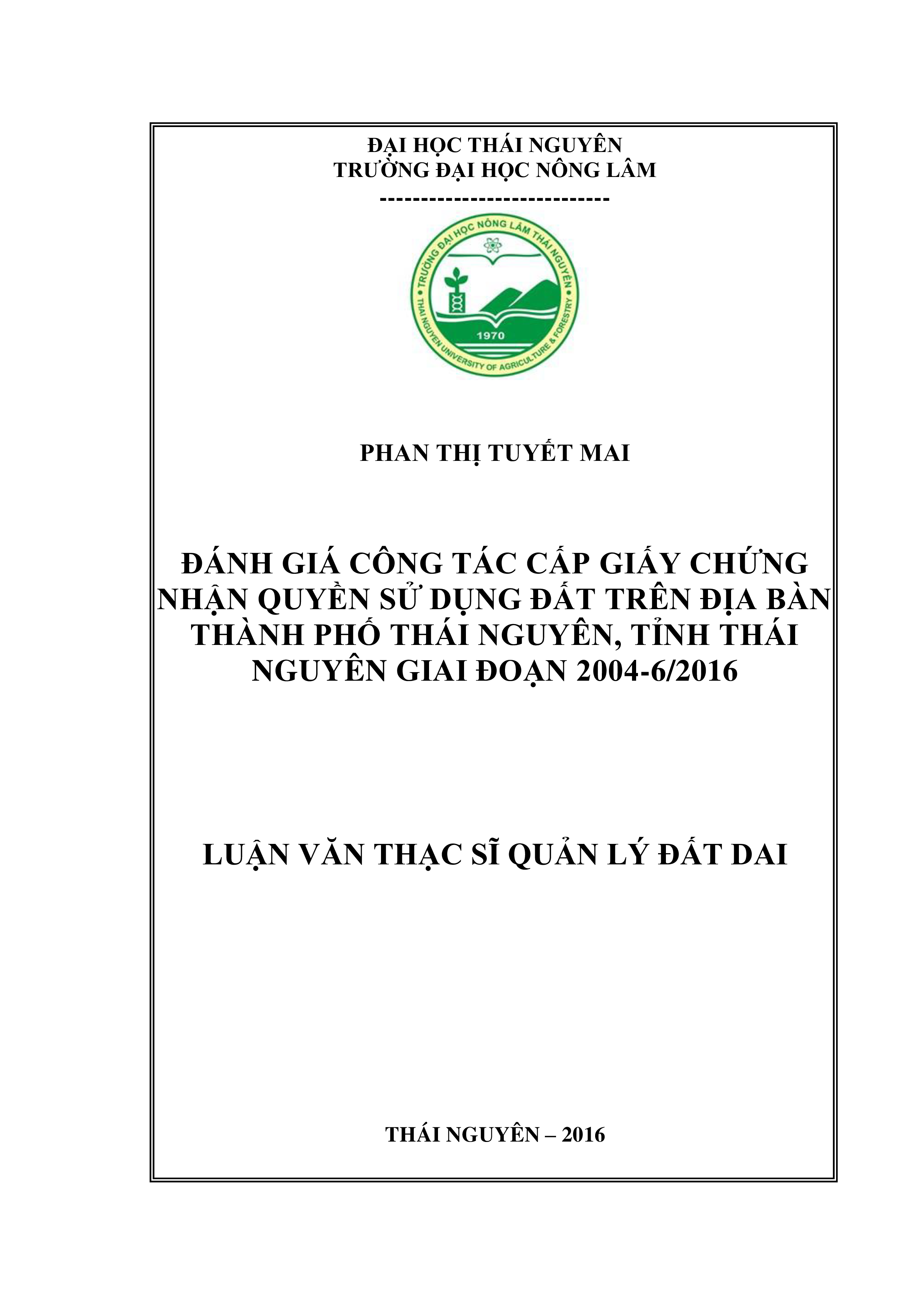 Đánh giá công tác cấp giấy chứng nhận quyền sử dụng đất trên địa bàn thành phố Thái  Nguyên, tỉnh Thái Nguyên giai đoạn 2004-6/2016