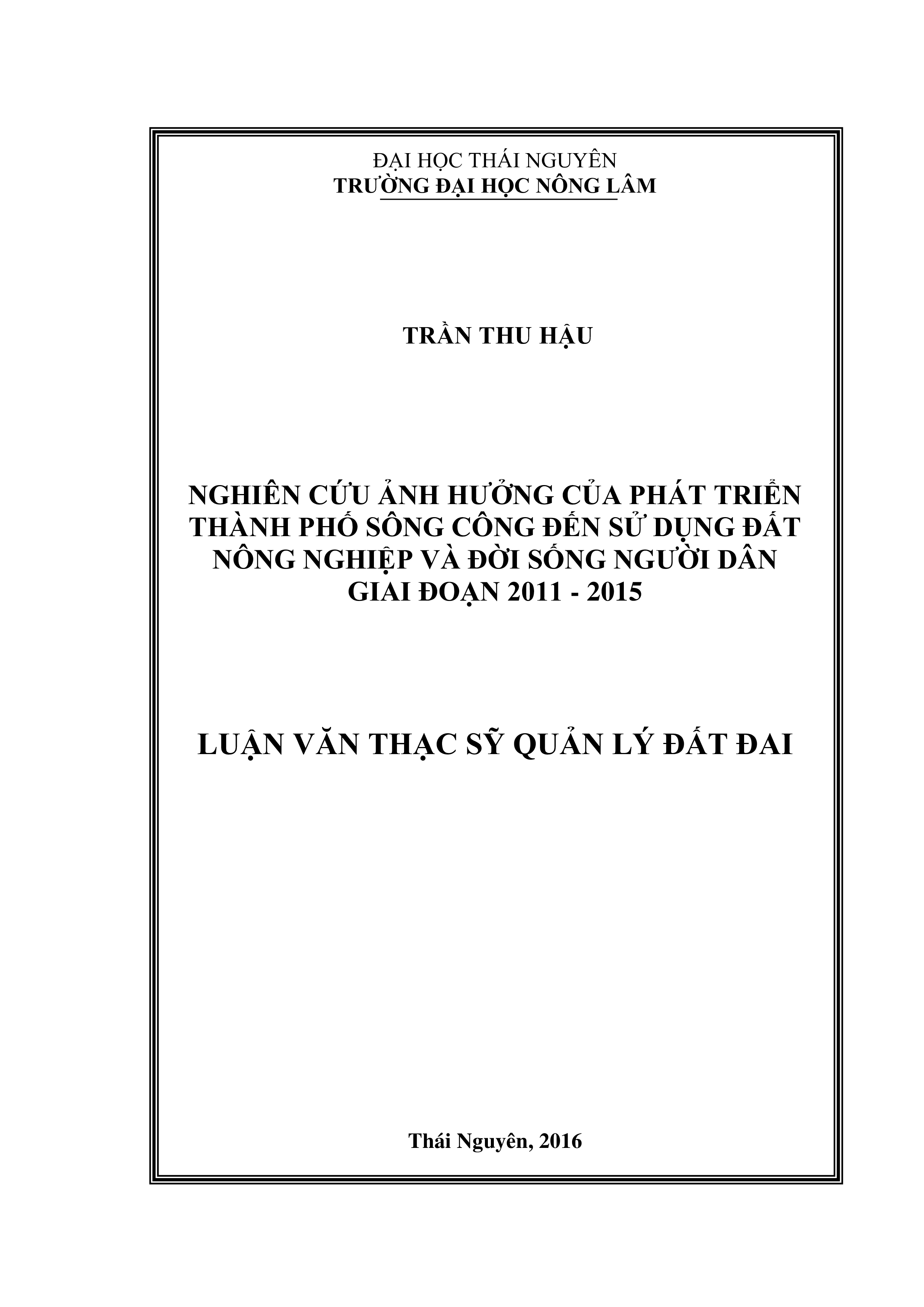 Nghiên cứu  ảnh hưởng của phát triển Thành phố Sông Công đến sử dụng đất nông nghiệp  và đời sống người dân giai đoạn 2011- 2015