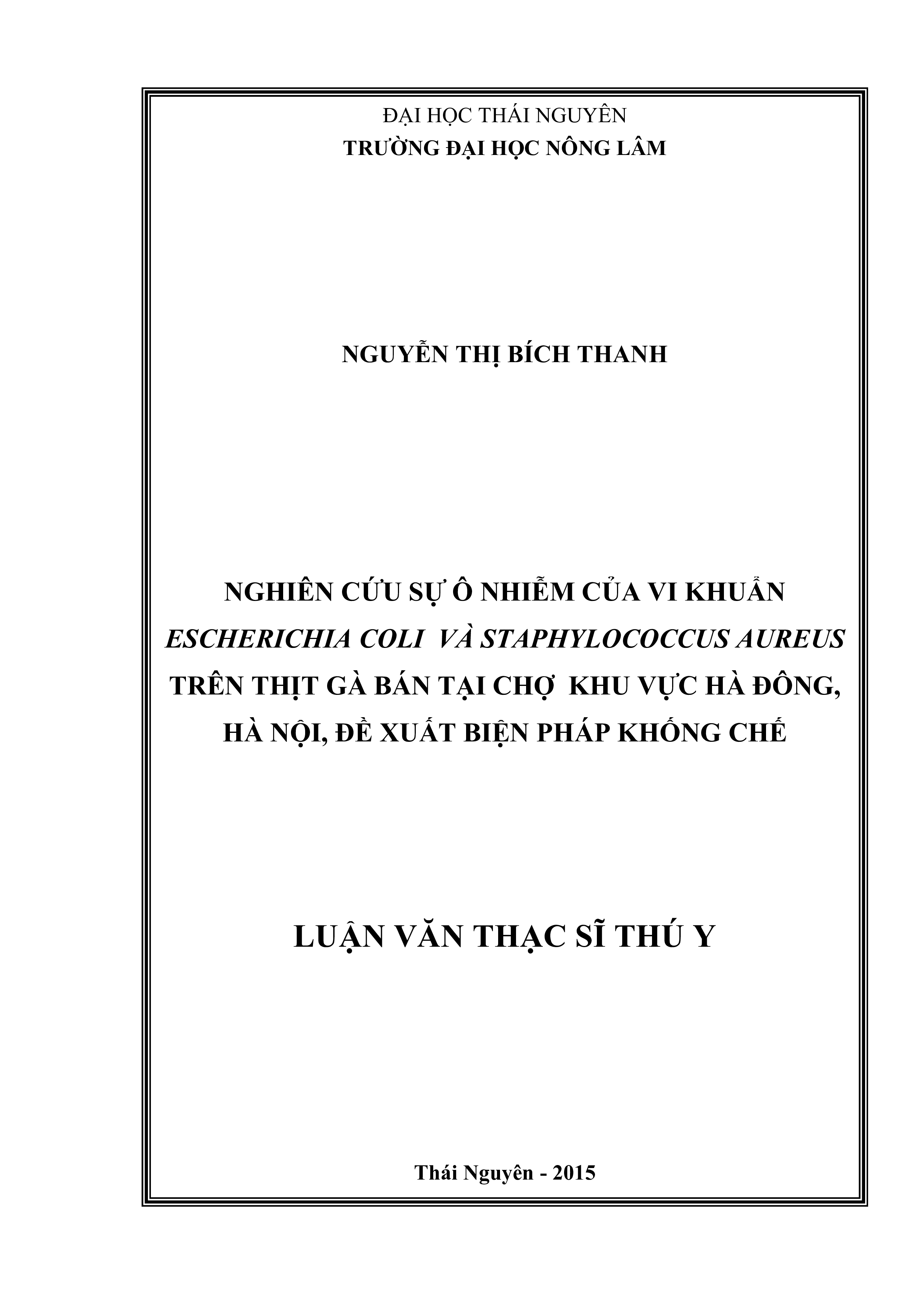 Nghiên cứu sự ô nhiễm của vi khuẩn Escherichia Coli và Staphylococus Aureus trên thịt gà bán tại chợ khu vưc Hà Đông, Hà Nội, đề xuất biện pháp khống chế