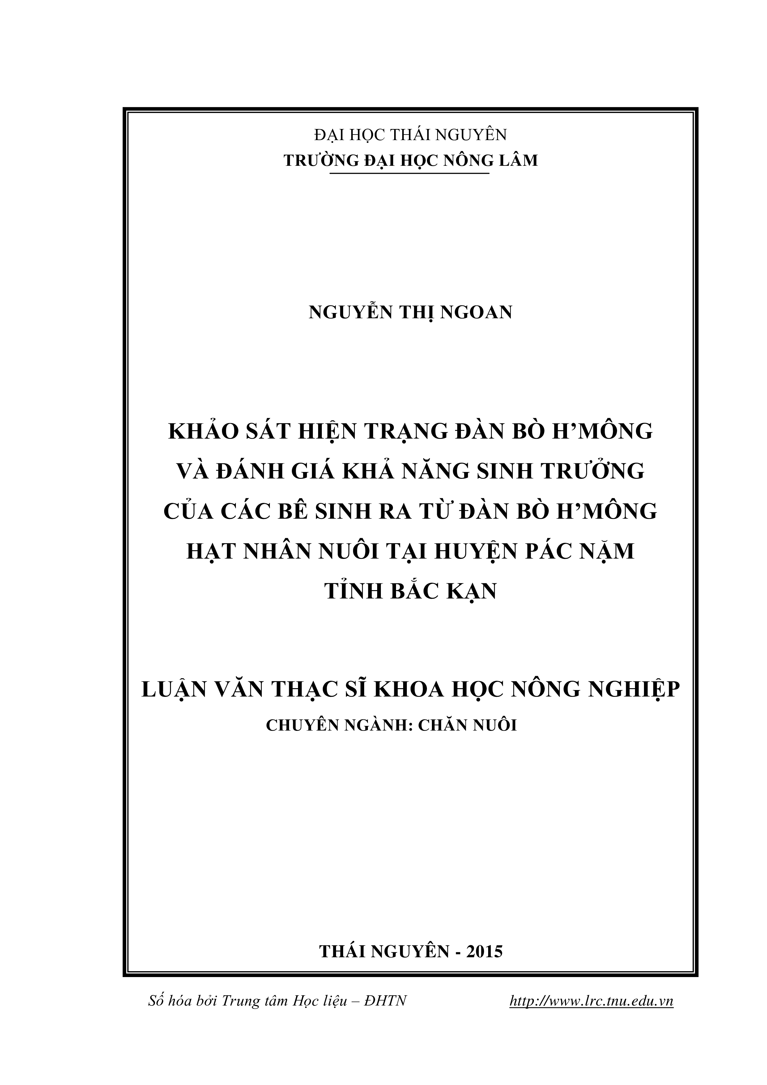 Khảo sát hiện trạng đàn bò H’Mông và đánh giá khả năng sinh trưởng của các bê sinh ra từ đàn bò H'Mông hạt nhân nuôi tại huyện Pác Nặm tỉnh Bắc Kạn