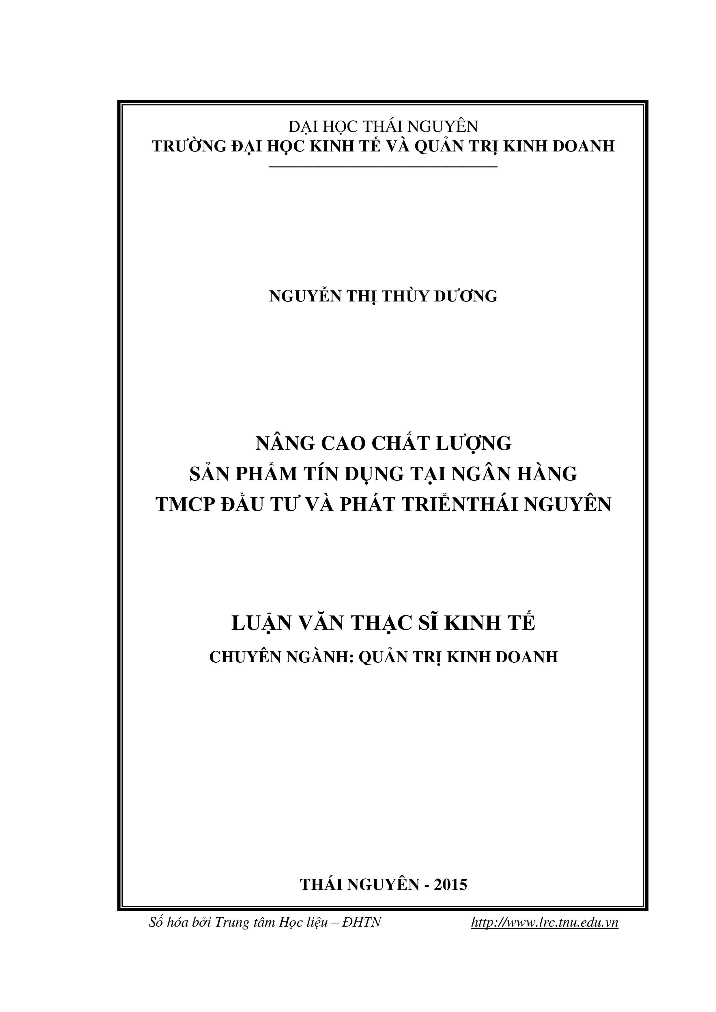 Nâng cao chất lượng sản phẩm tín dụng tại Ngân hàng TMCP Đầu tư và Phát triển Thái Nguyên